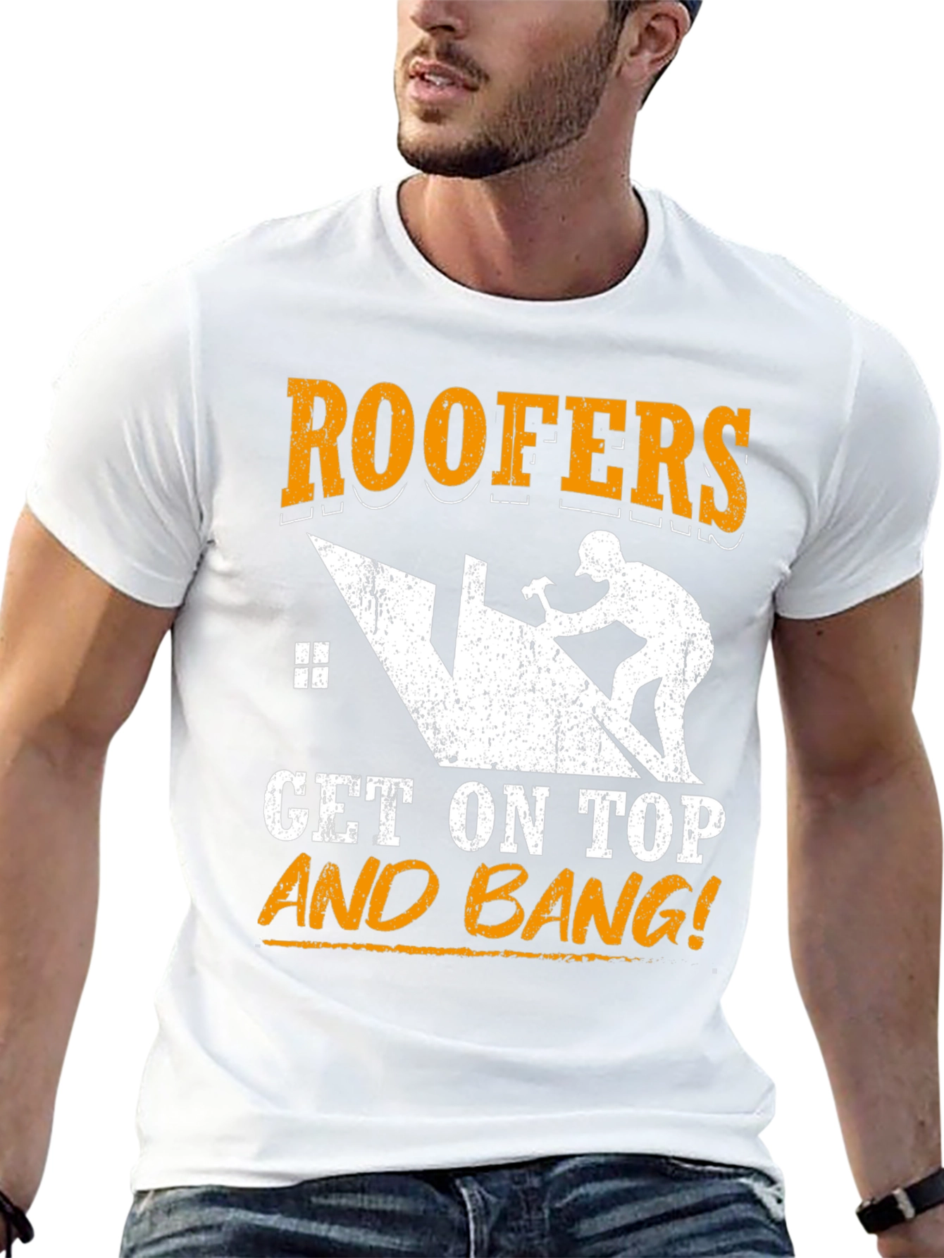 Roofers Get On Top and Bang! T-Shirt
