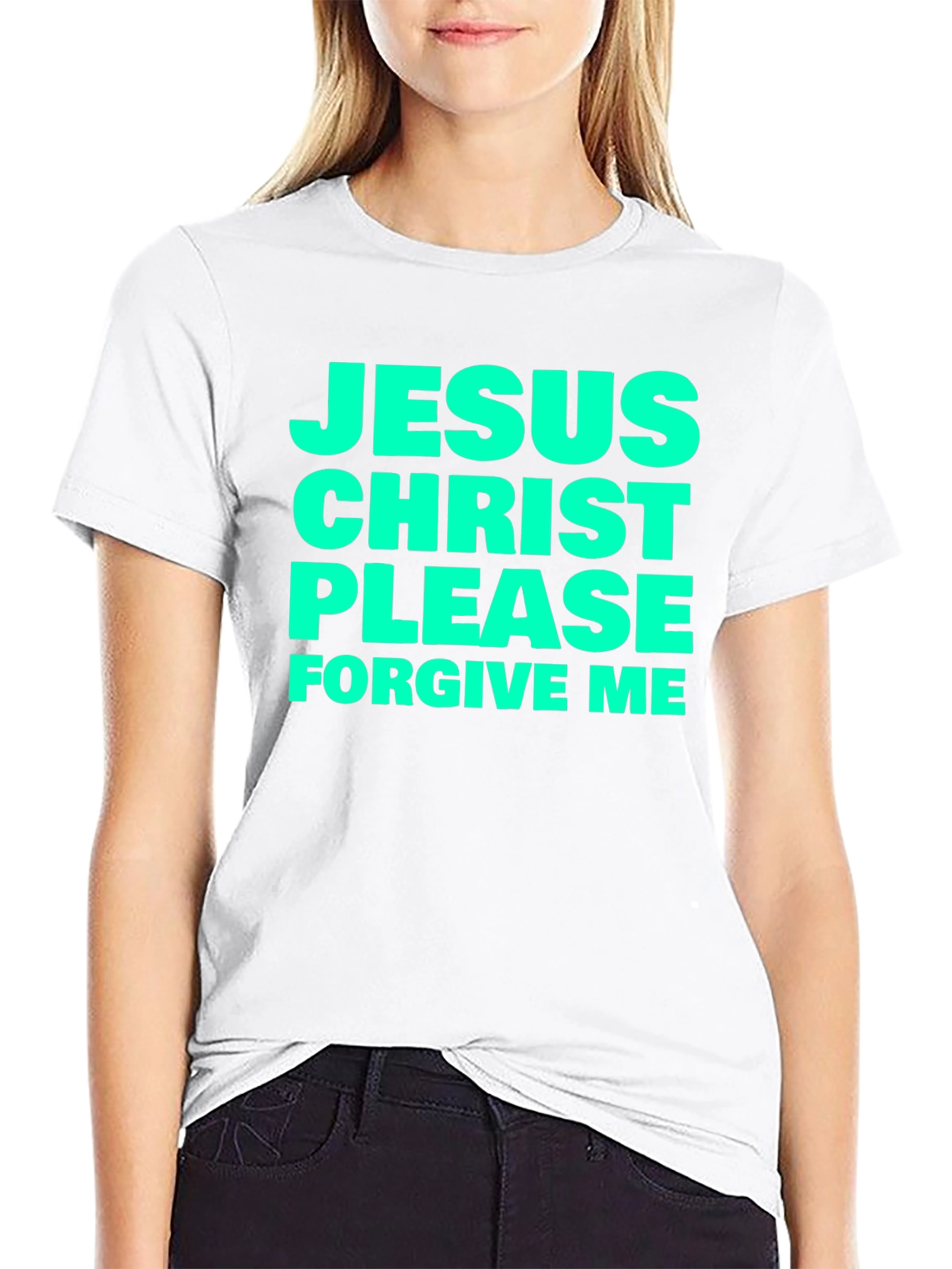 Jesus Christ Please Forgive Me Black T-Shirt