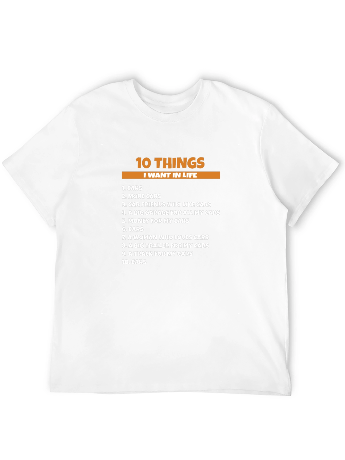 10 Things I Want In Life - Cars T-Shirt