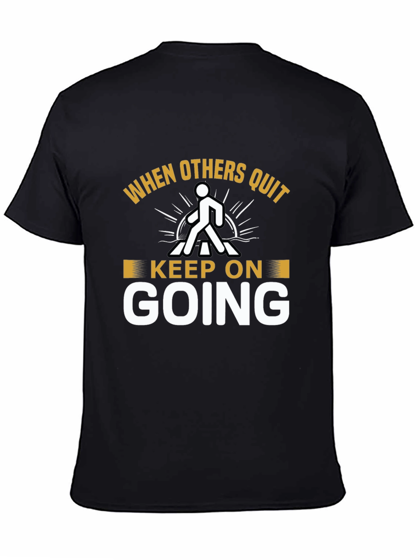 Motivational Black T-Shirt: Keep On Going