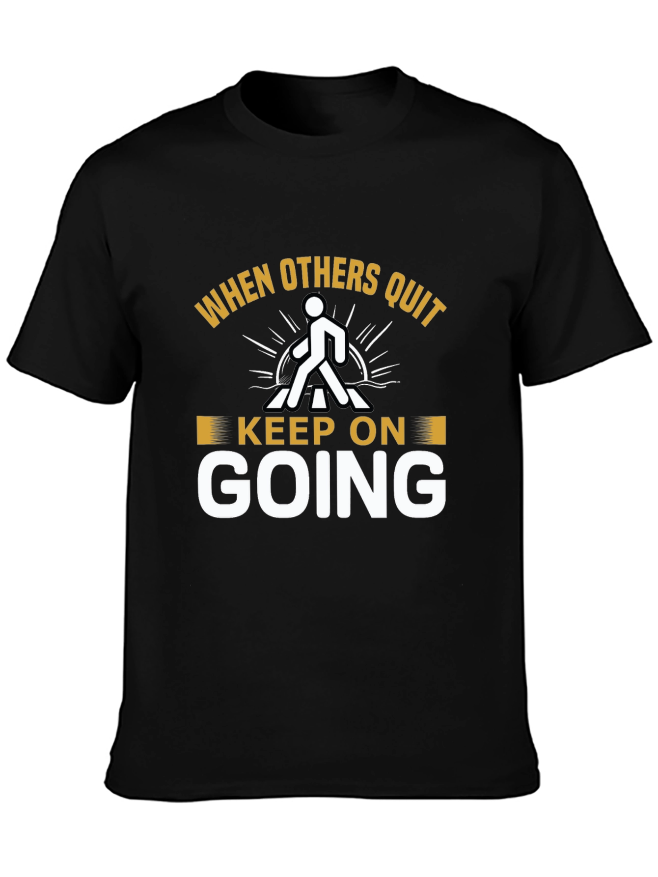 Motivational Black T-Shirt: Keep On Going