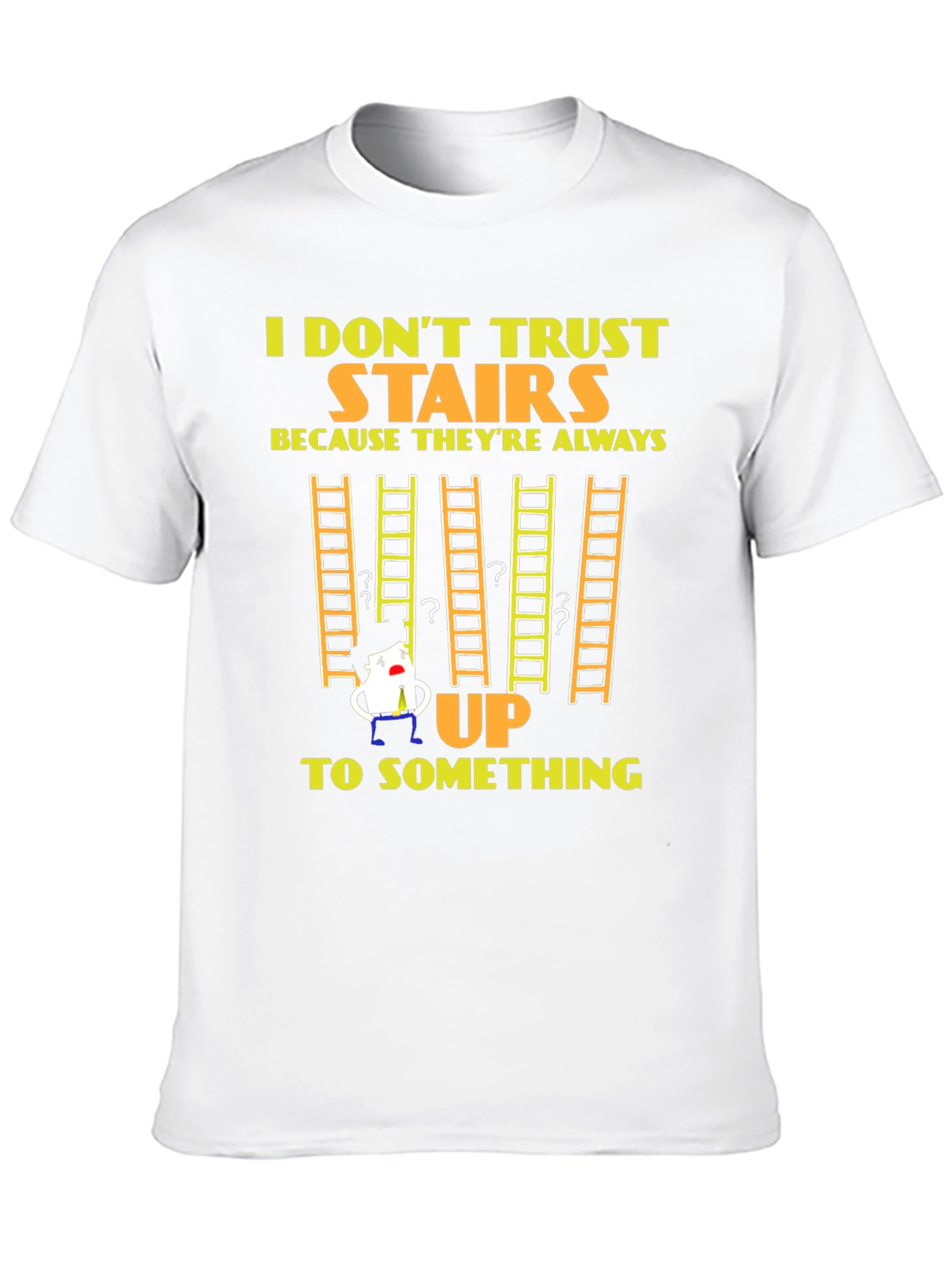 Funny I Dont Trust Stairs Graphic T-Shirt