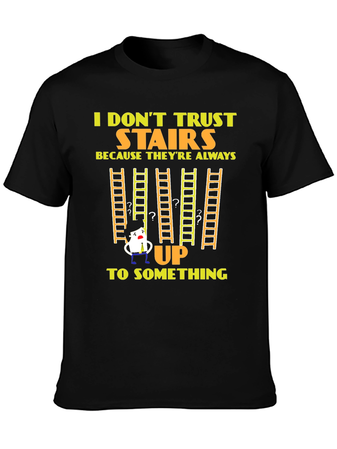 Funny I Dont Trust Stairs Graphic T-Shirt