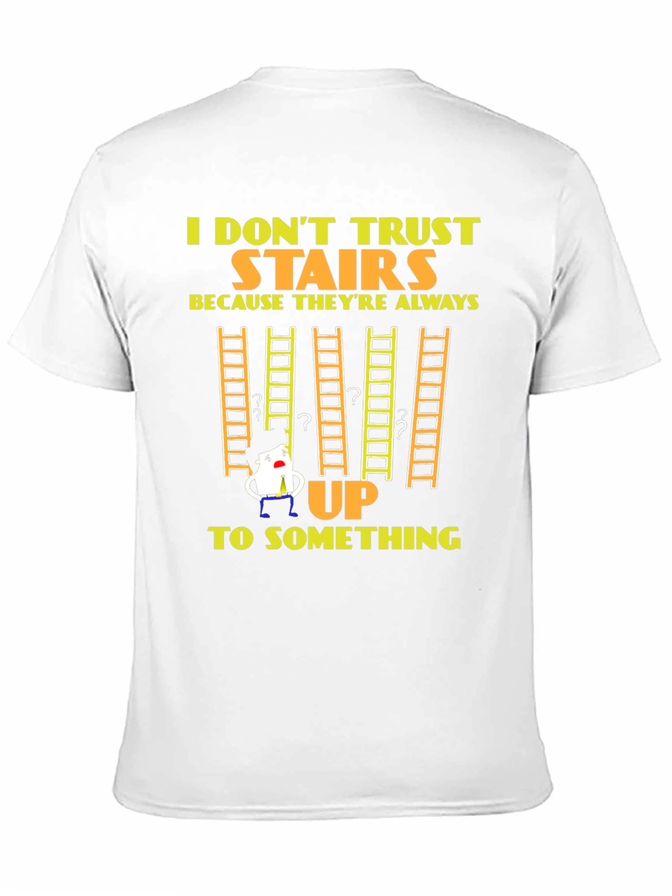 Funny I Dont Trust Stairs Graphic T-Shirt