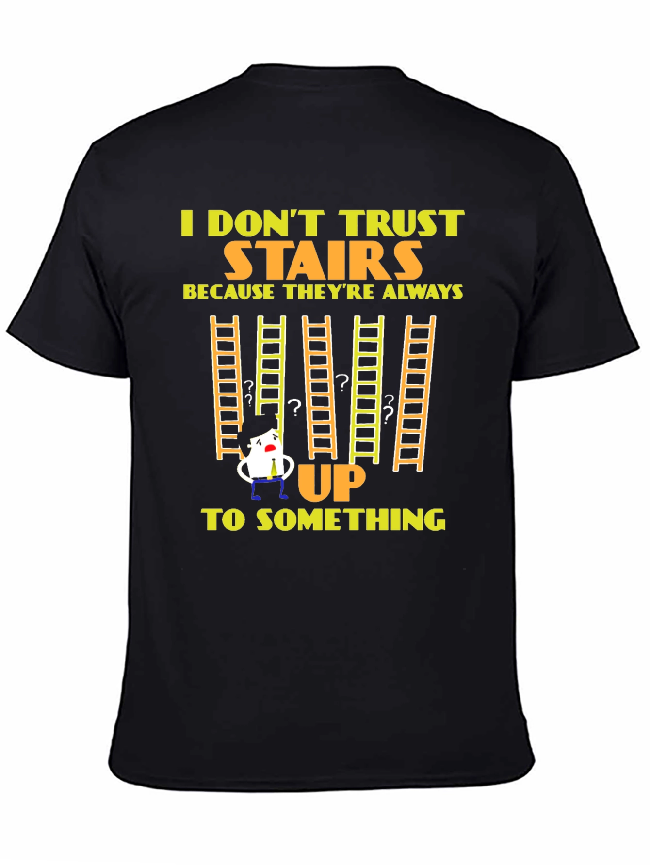 Funny I Dont Trust Stairs Graphic T-Shirt