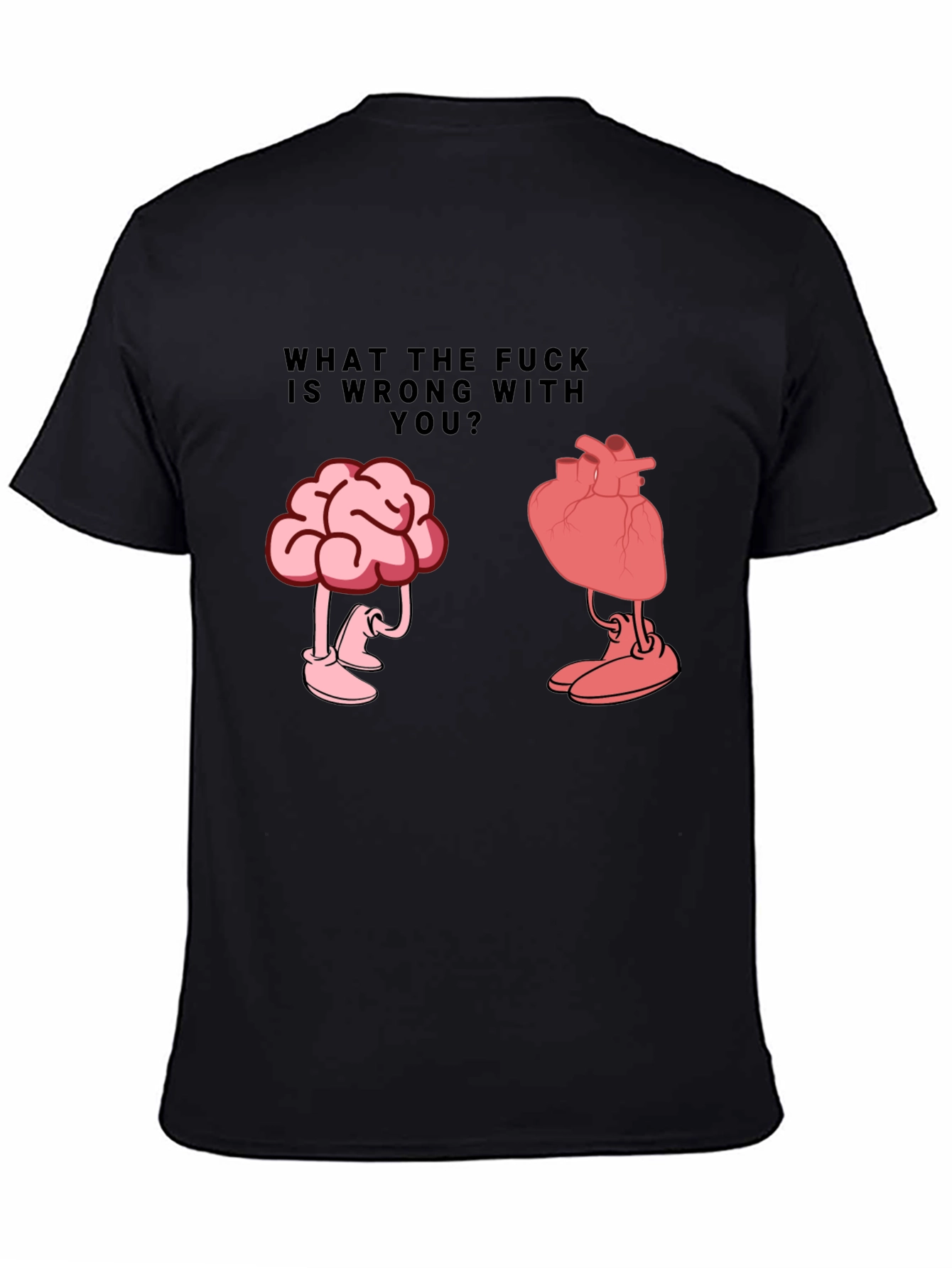 WTF Wrong With You Brain and Heart T-Shirt