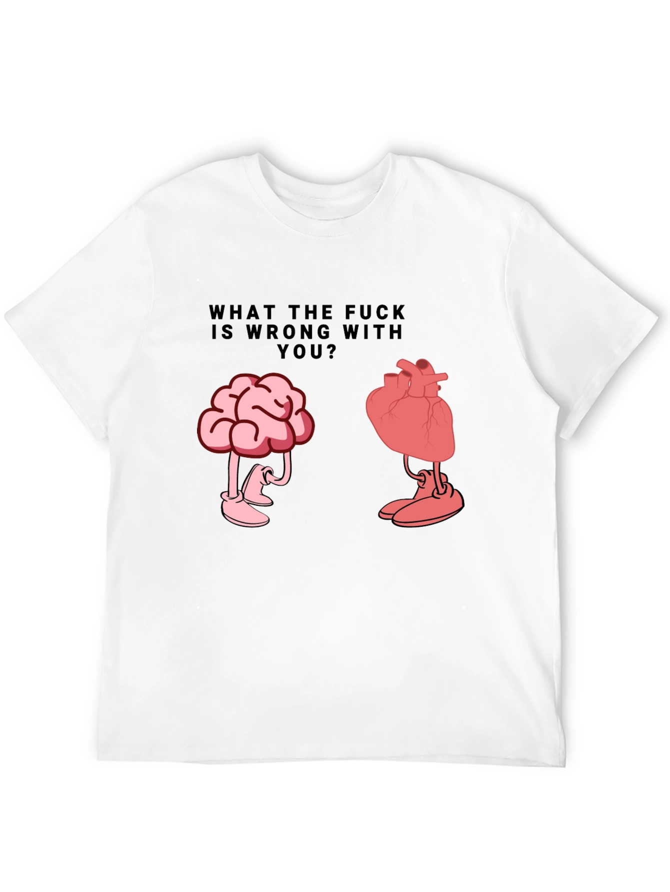 WTF Wrong With You Brain and Heart T-Shirt