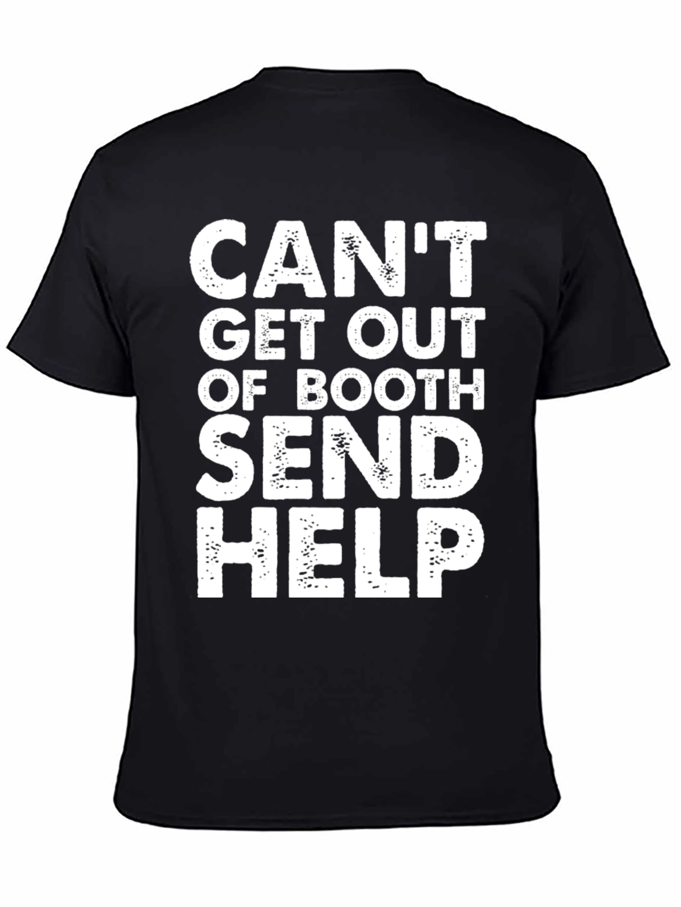 Funny Cant Get Out Of Booth Graphic T-Shirt