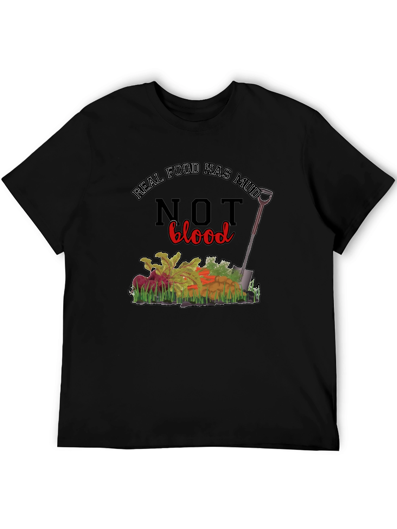 Real Food Has Mud Not Blood Graphic T-Shirt