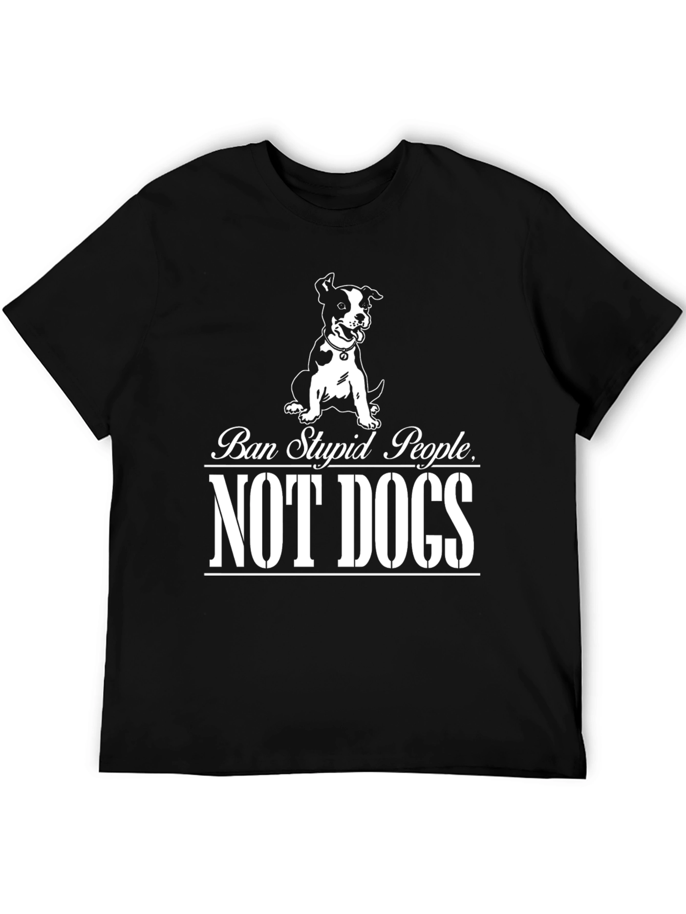 Ban Stupid People Not Dogs T-Shirt