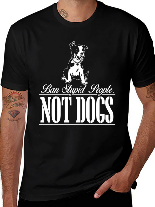 Ban Stupid People Not Dogs T-Shirt