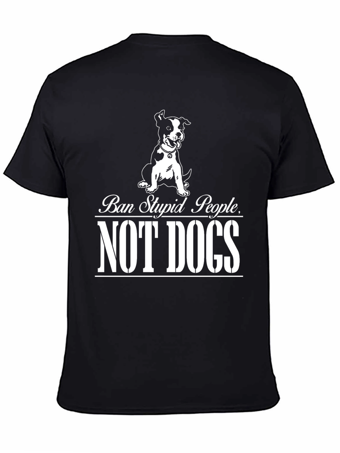 Ban Stupid People Not Dogs T-Shirt