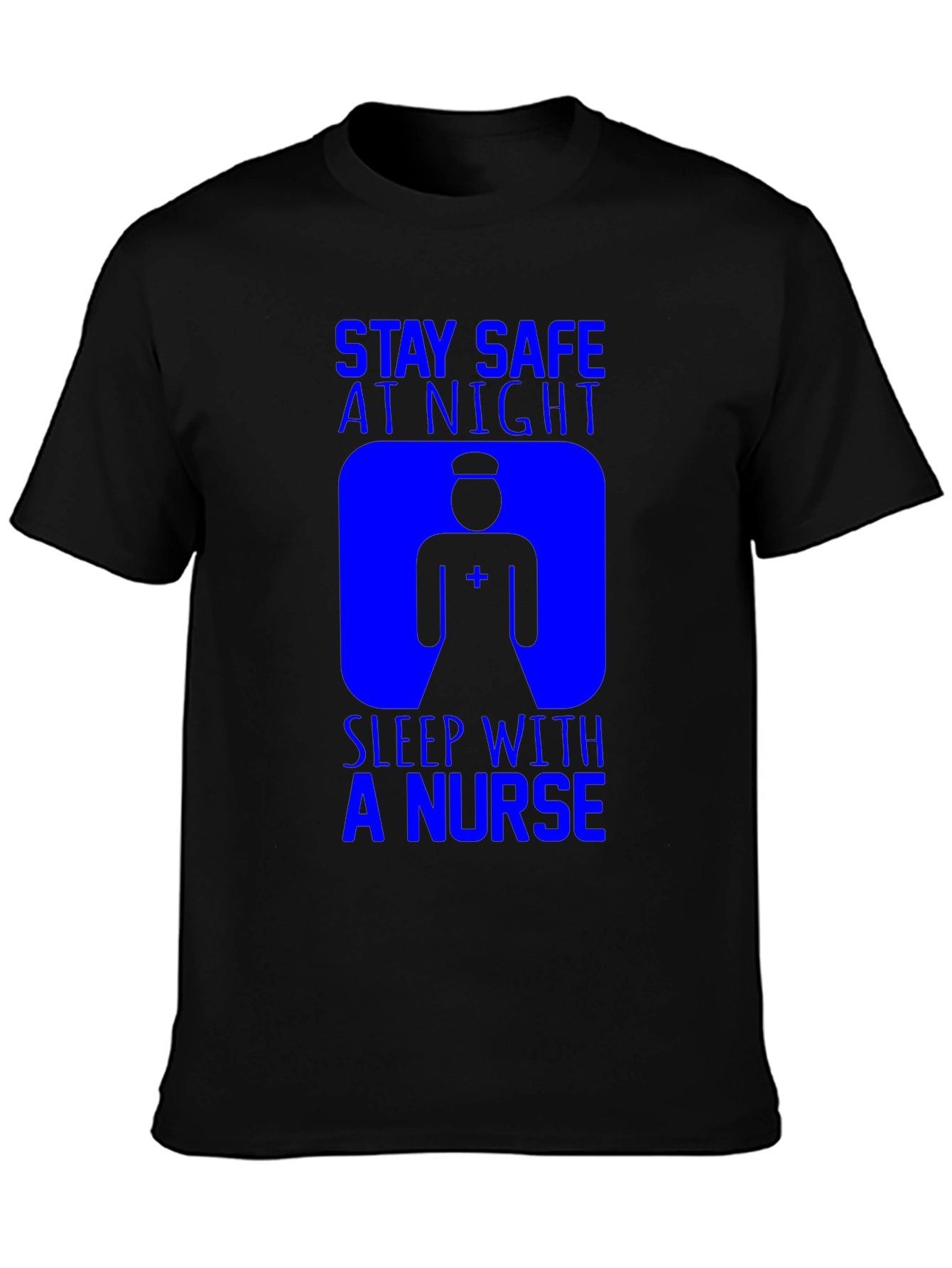 Stay Safe Sleep With A Nurse T-Shirt