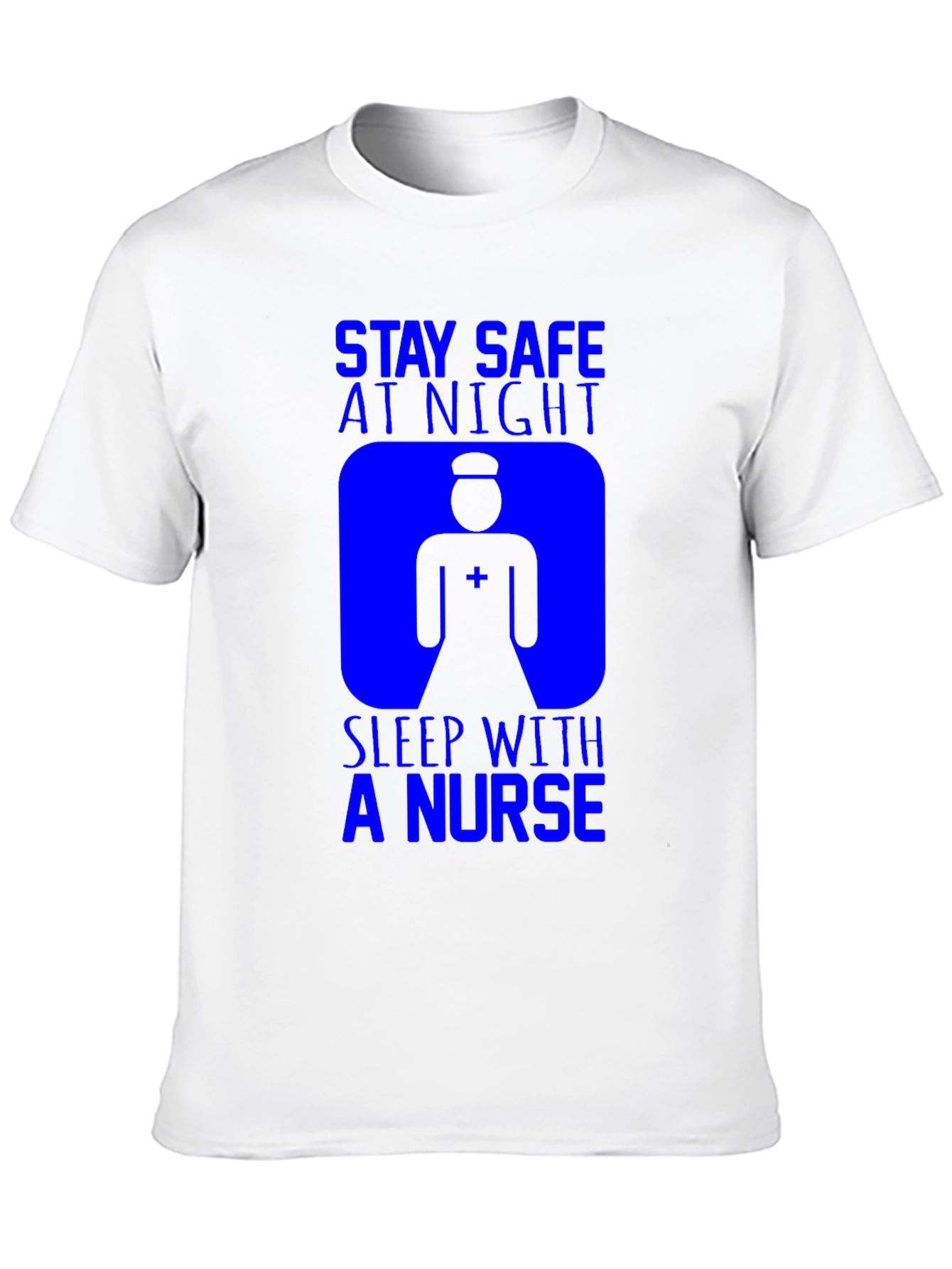 Stay Safe Sleep With A Nurse T-Shirt