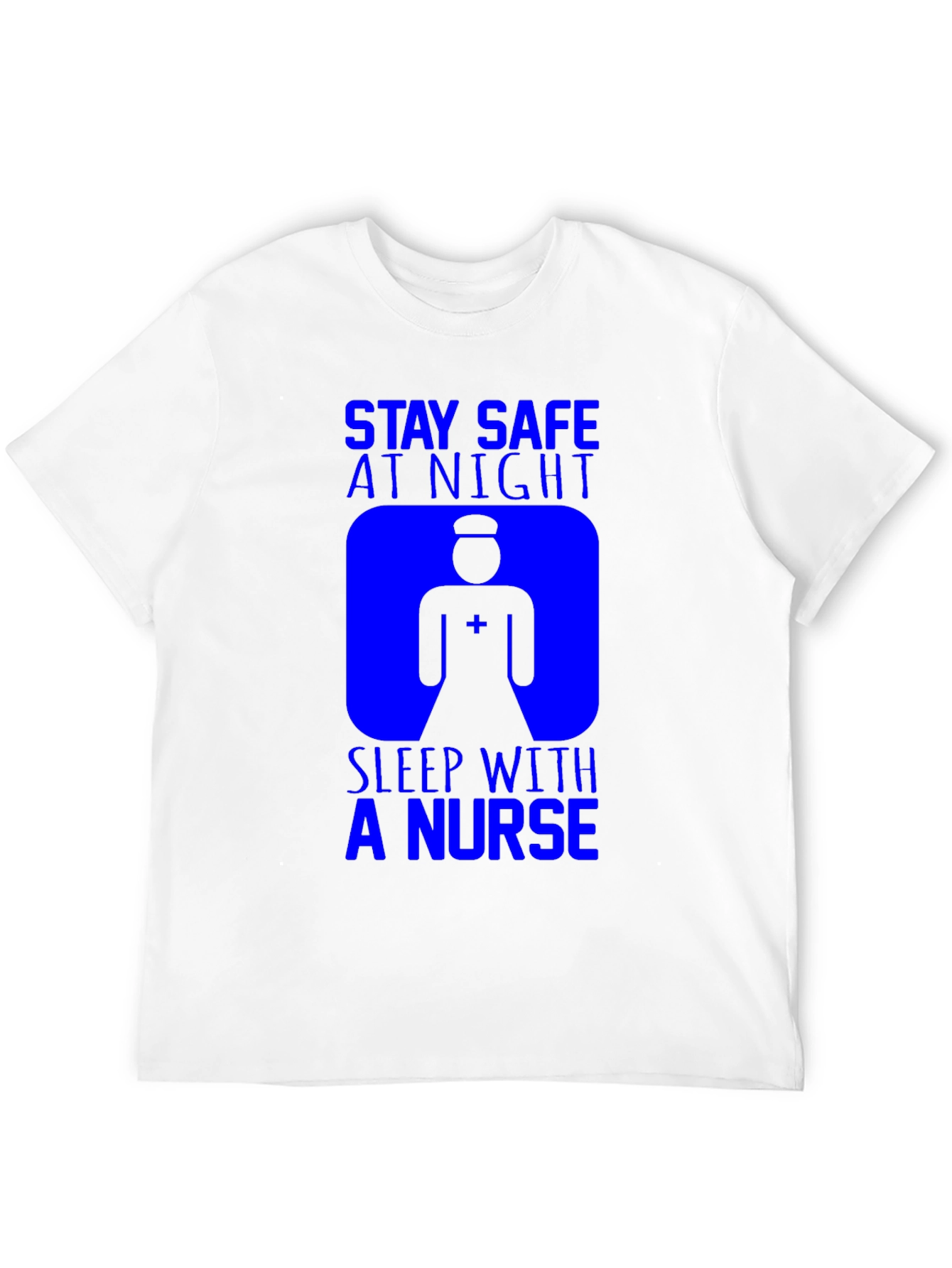 Stay Safe Sleep With A Nurse T-Shirt