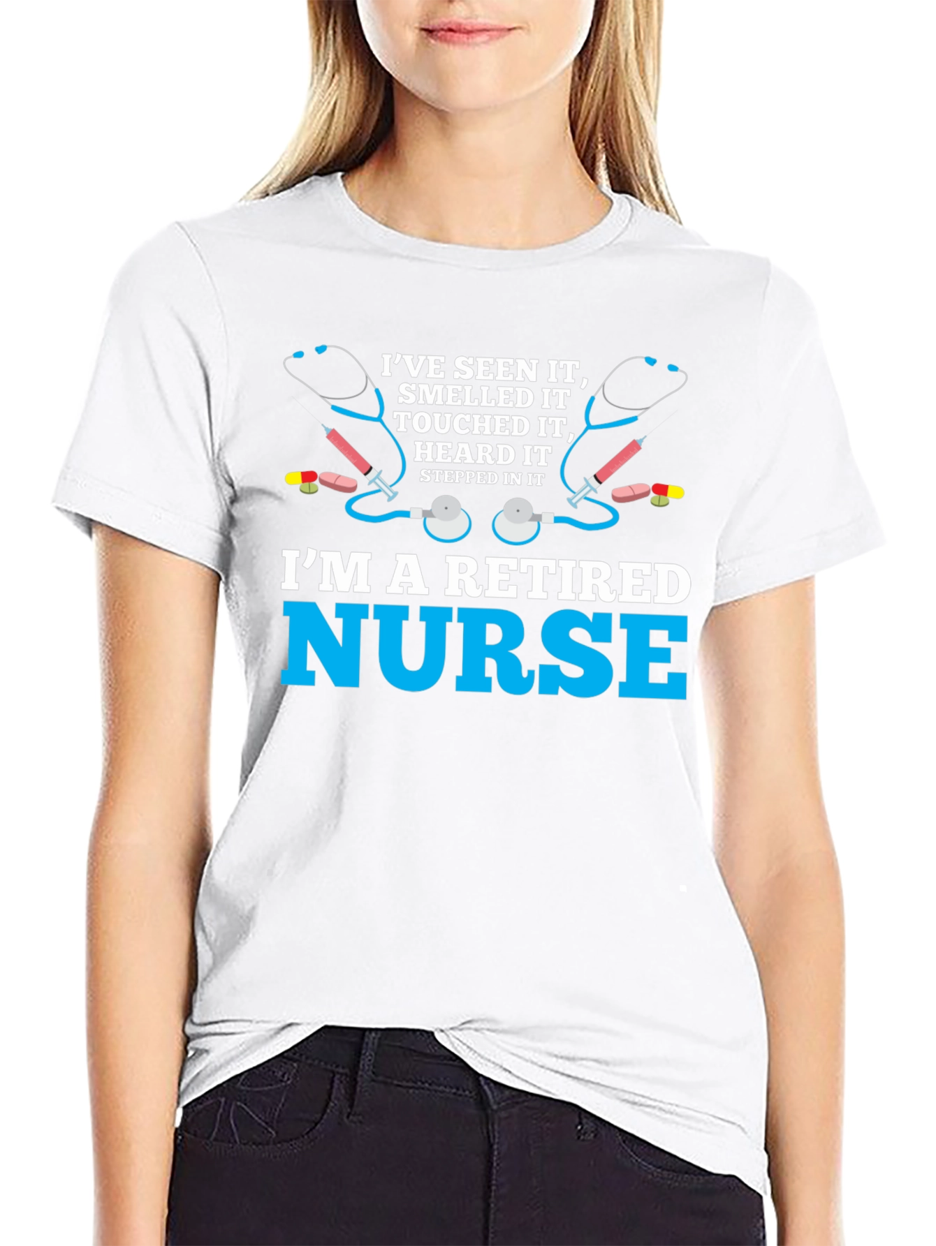 Retired Nurse T-Shirt - Ive Seen It All!