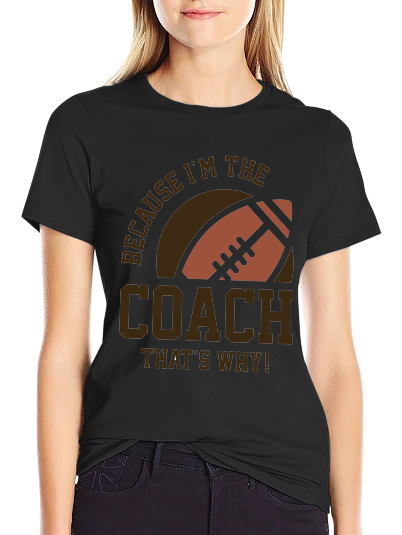 Coach Football T-Shirt - Because Im The Coach