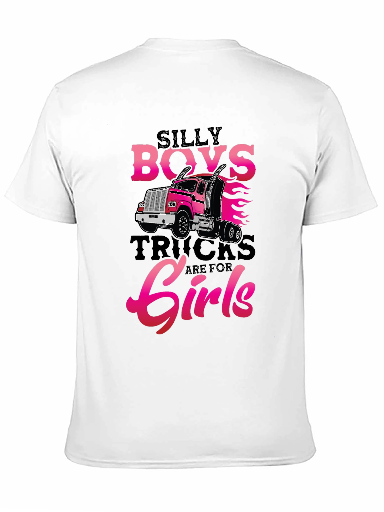 Silly Boys Trucks Are For Girls T-Shirt