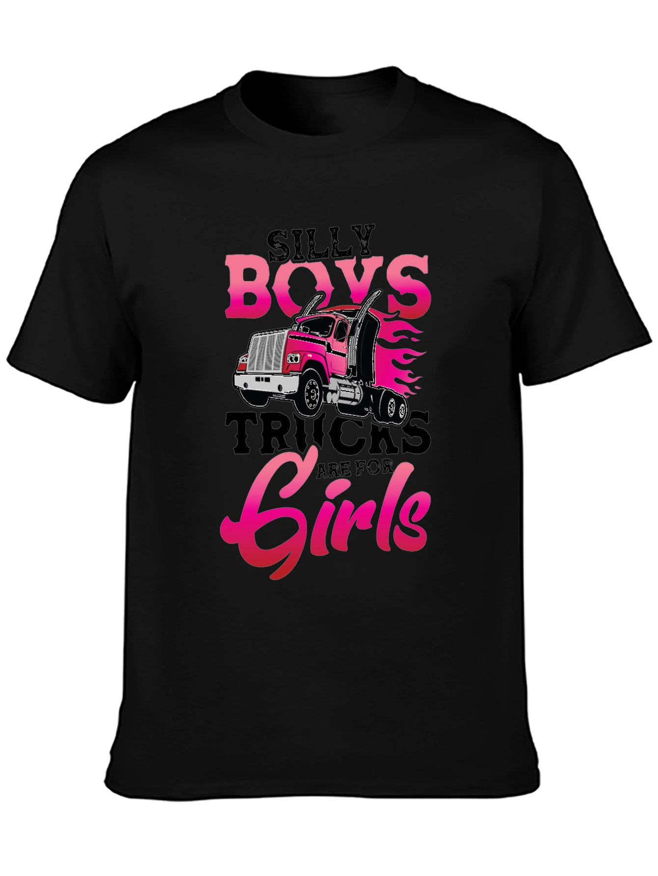 Silly Boys Trucks Are For Girls T-Shirt