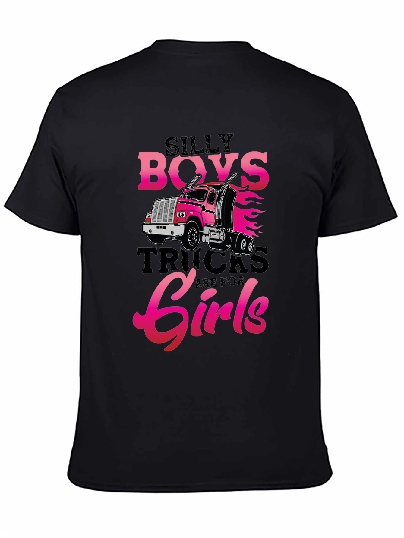 Silly Boys Trucks Are For Girls T-Shirt