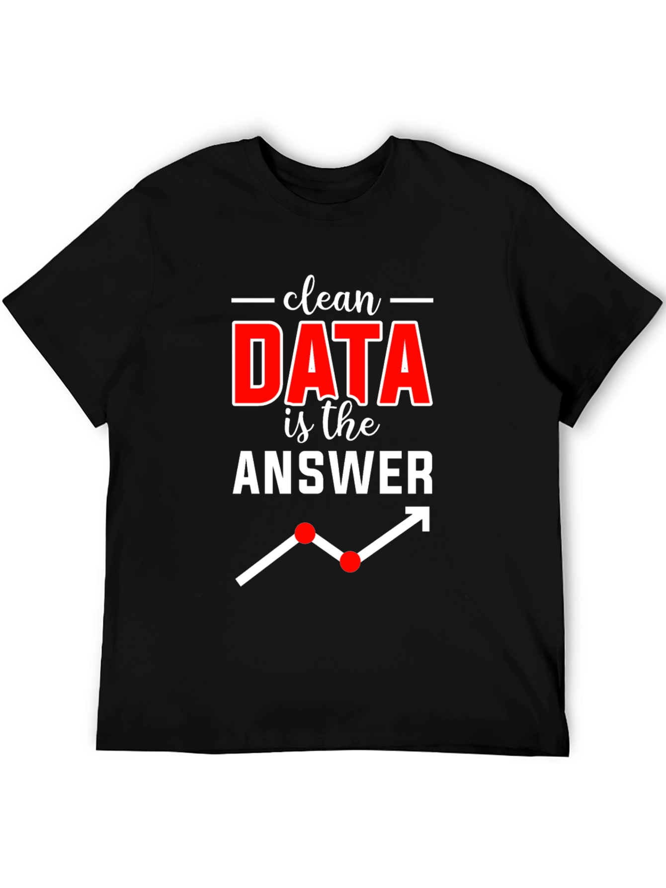 Data Analyst T-Shirt: Clean Data is the Answer