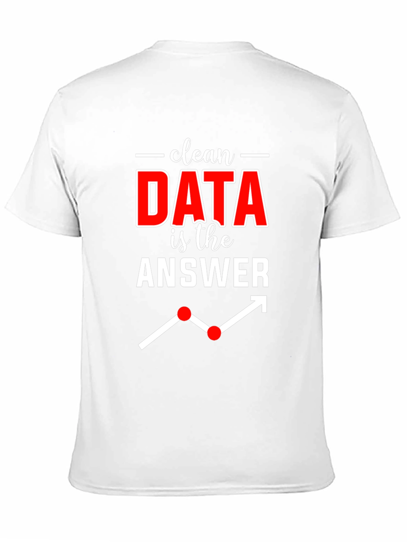 Data Analyst T-Shirt: Clean Data is the Answer