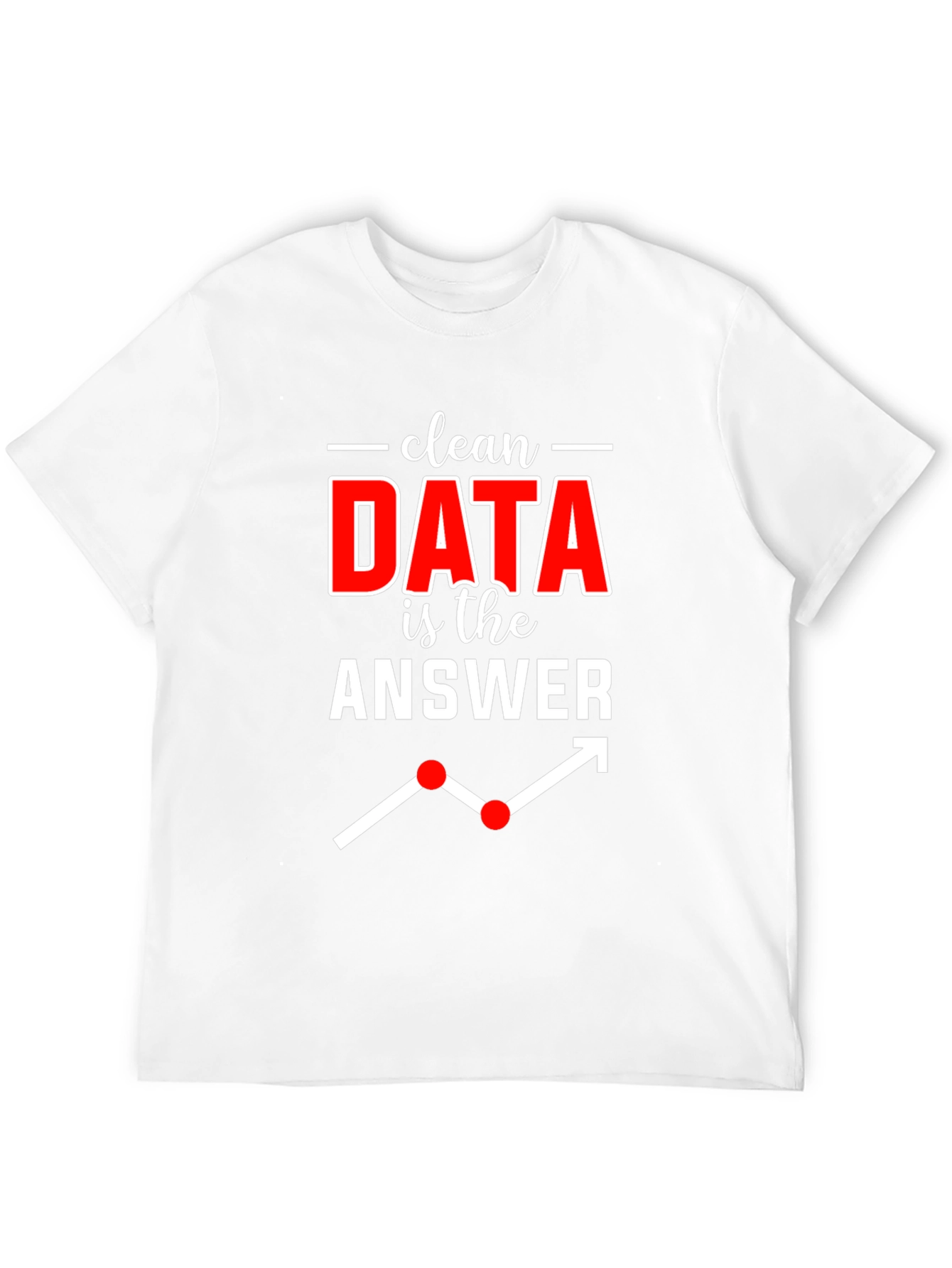 Data Analyst T-Shirt: Clean Data is the Answer