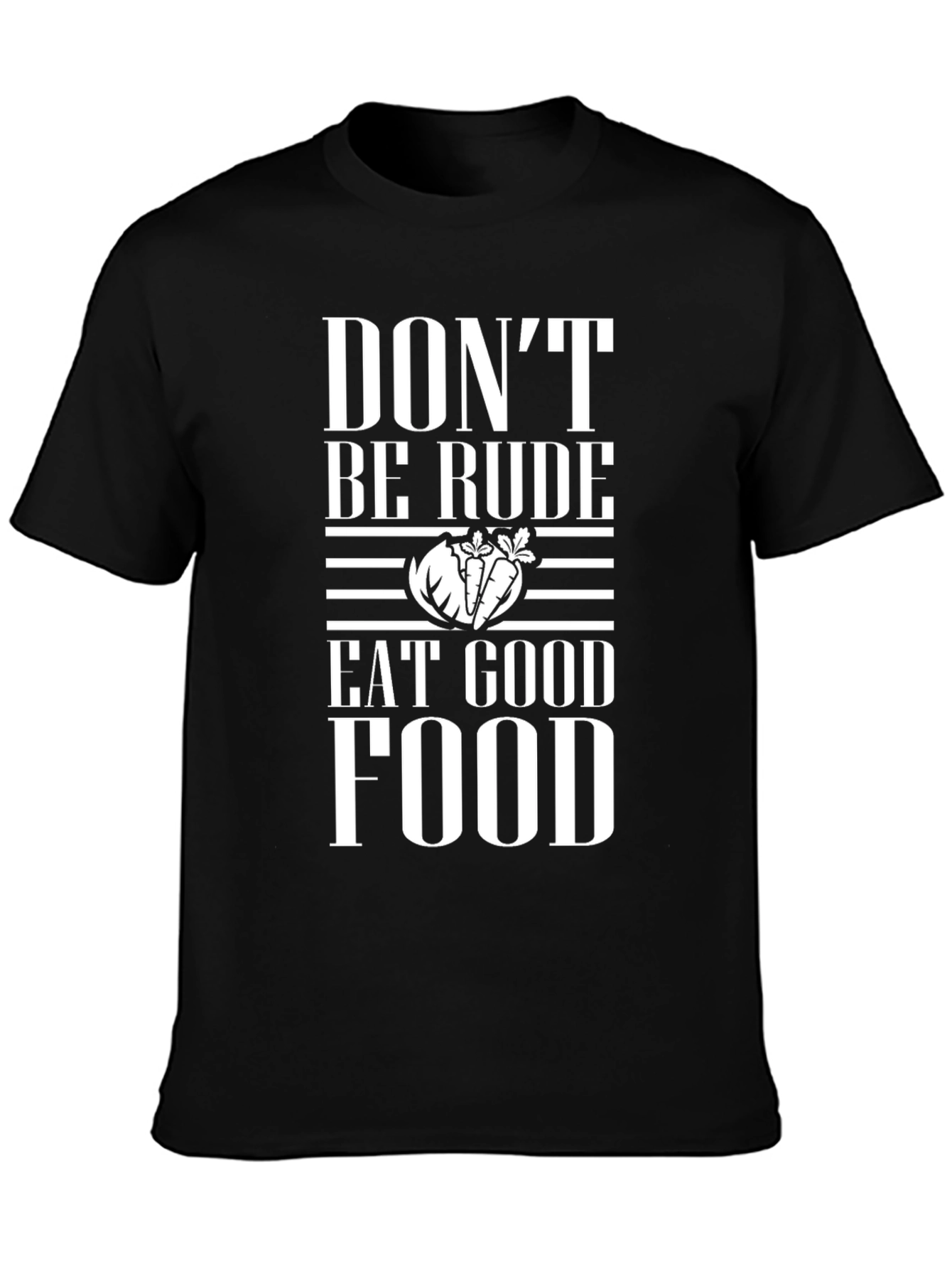 Dont Be Rude Eat Good Food Graphic Tee