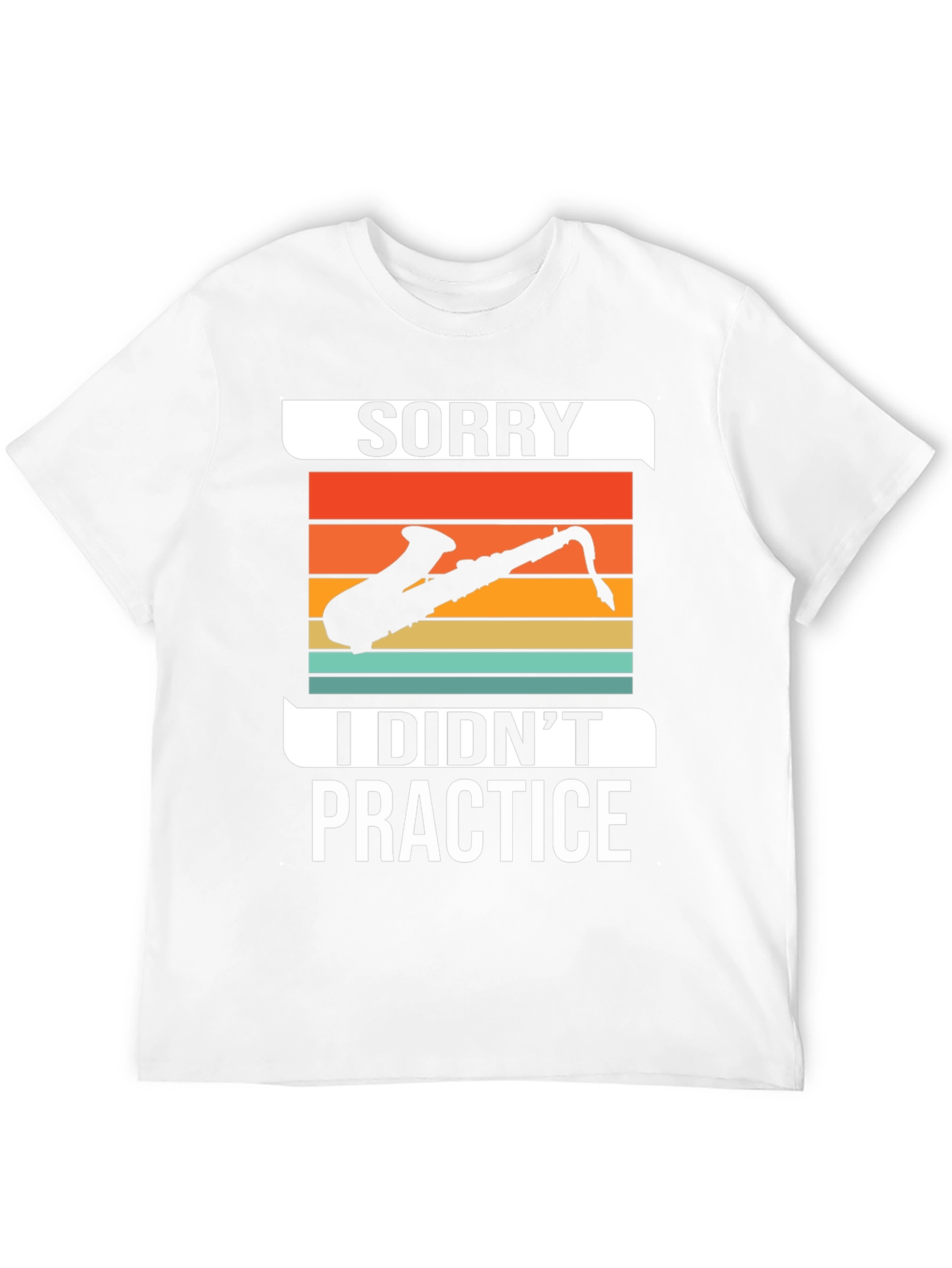 Sorry I Didnt Practice Saxophone Graphic Tee
