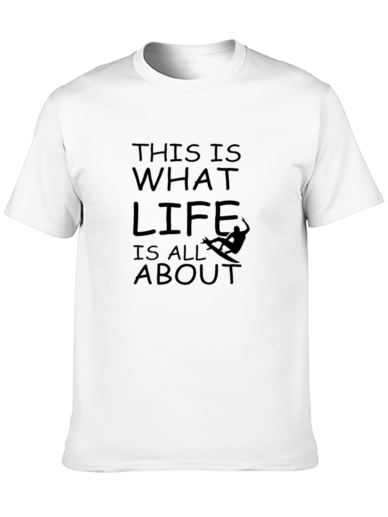 Life is All About T-Shirt | Surfing Tee
