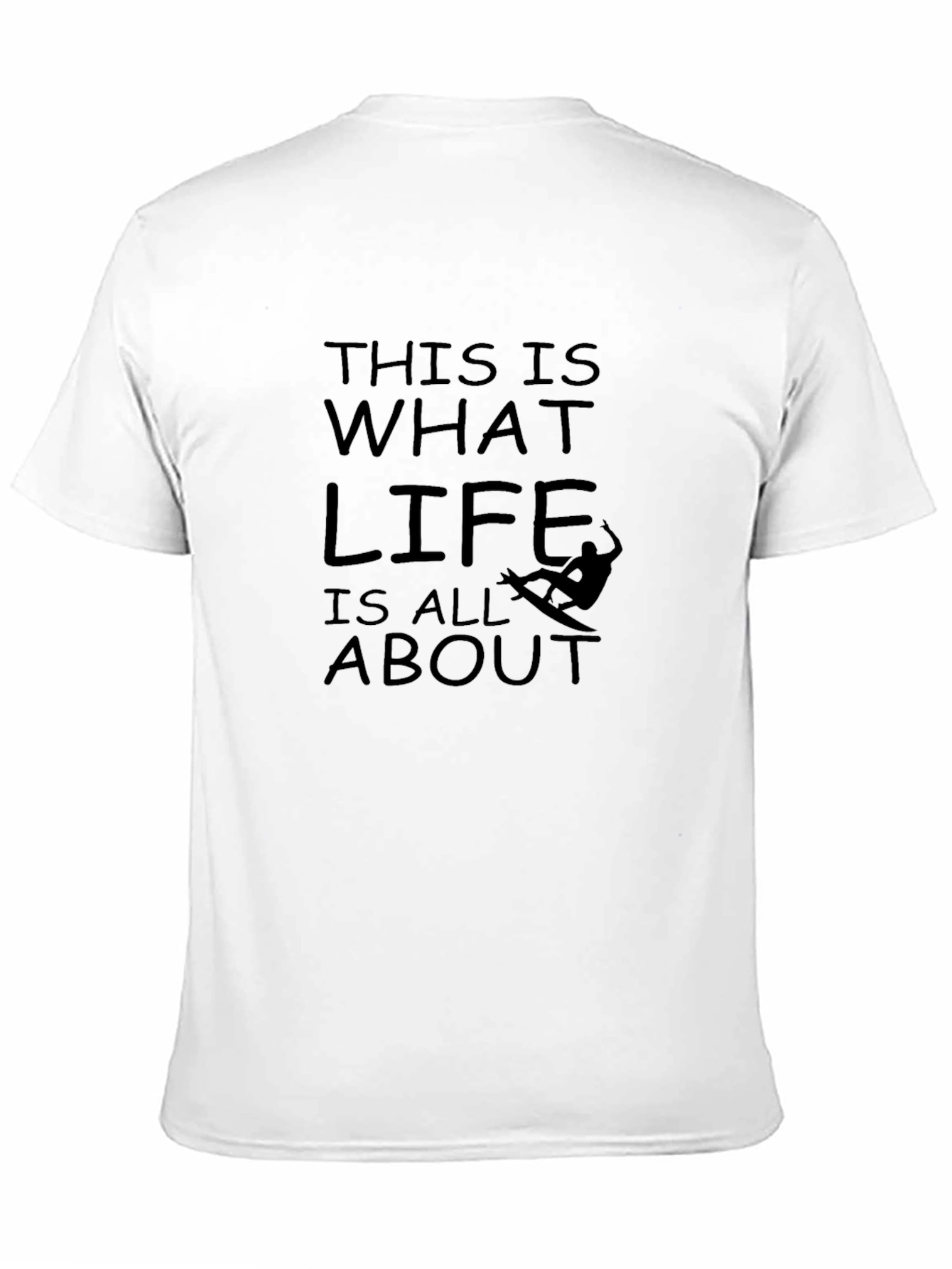 Life is All About T-Shirt | Surfing Tee