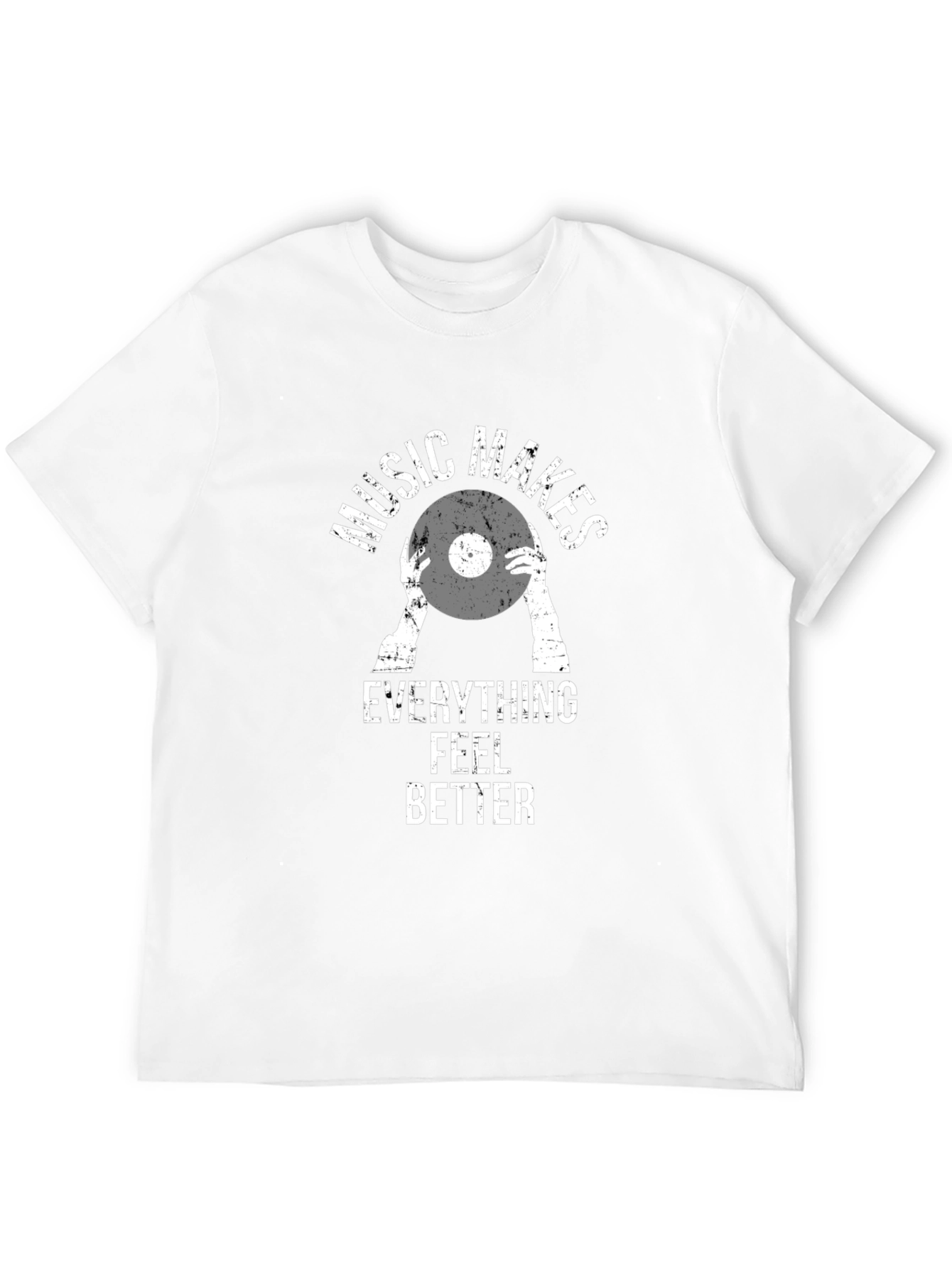 Music Makes Everything Better T-Shirt