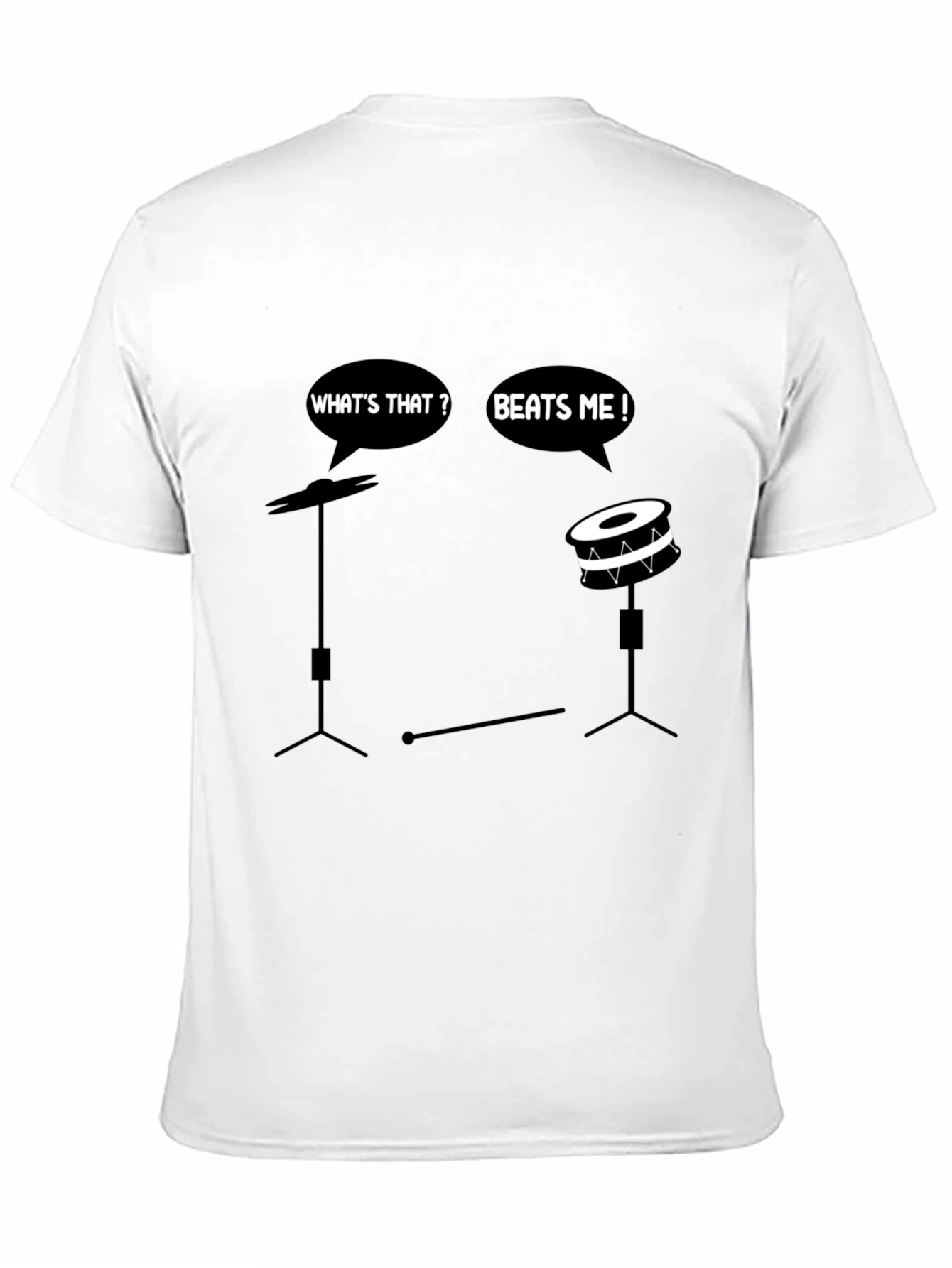 Funny Drummer T-Shirt - Beats Me!