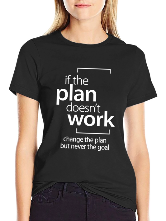 Motivational Graphic T-Shirt - If The Plan Doesnt Work