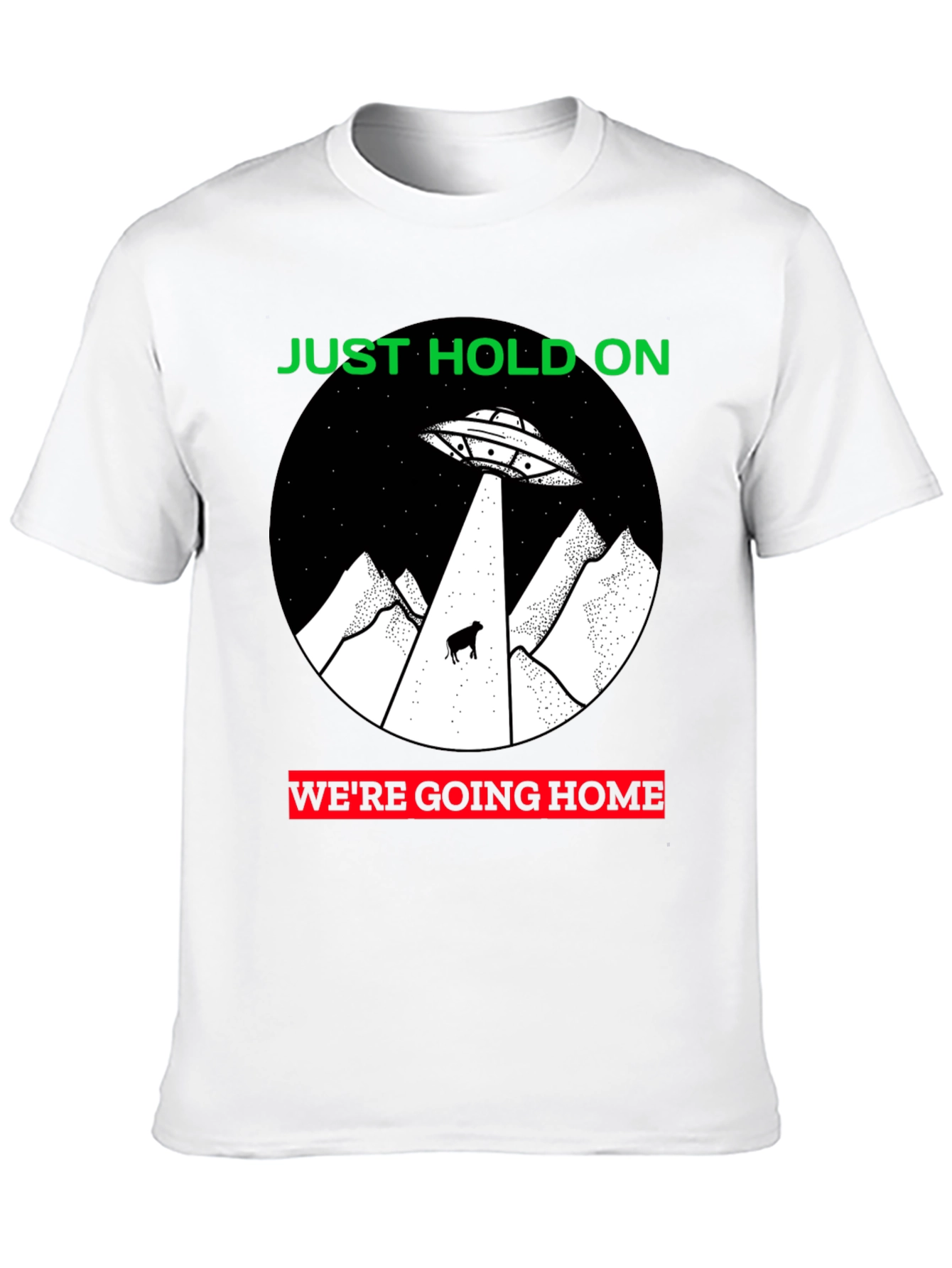 UFO Abduction T-Shirt - Were Going Home