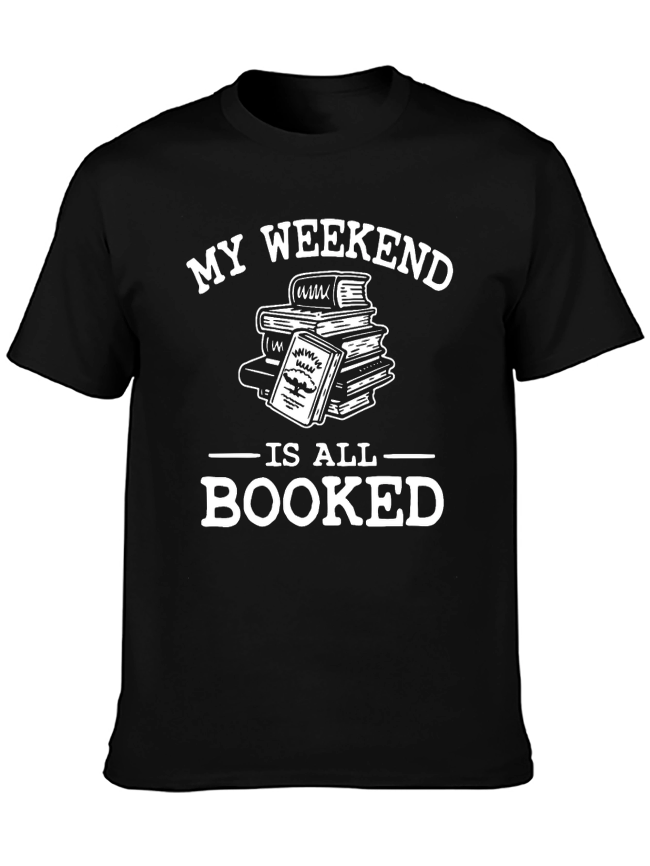 My Weekend is All Booked T-Shirt