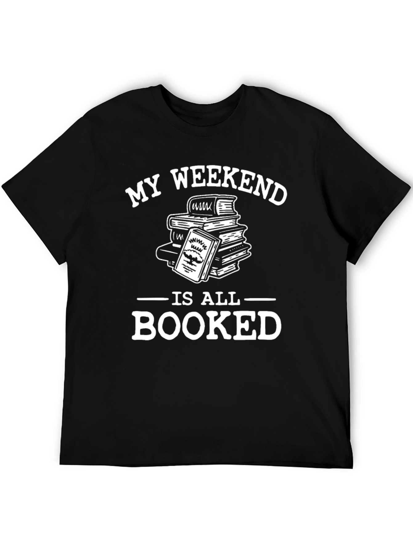 My Weekend is All Booked T-Shirt