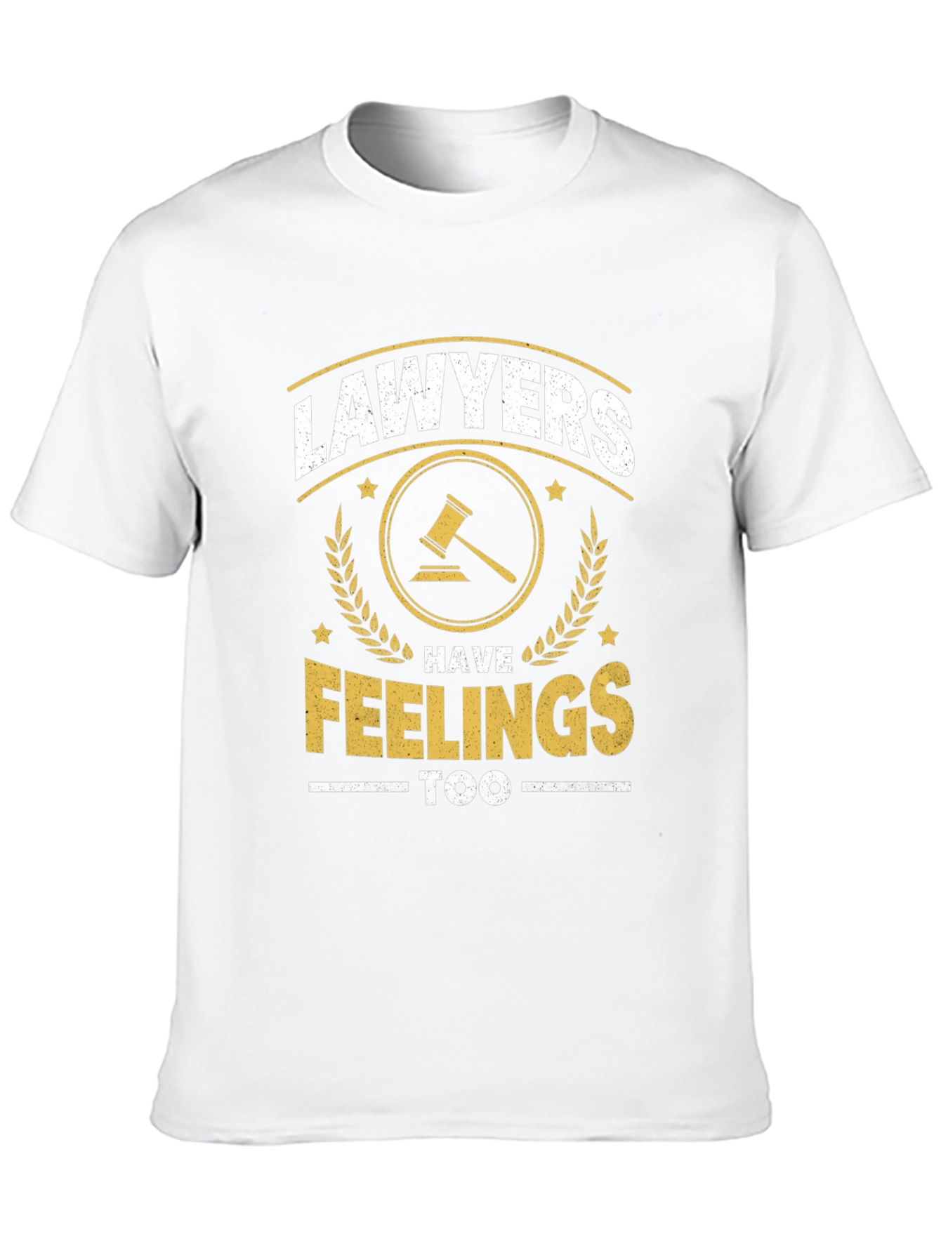Lawyers Have Feelings Too Funny T-Shirt