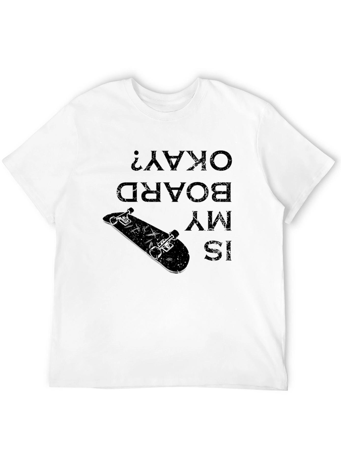 Is My Board Okay? Skateboard Graphic Tee