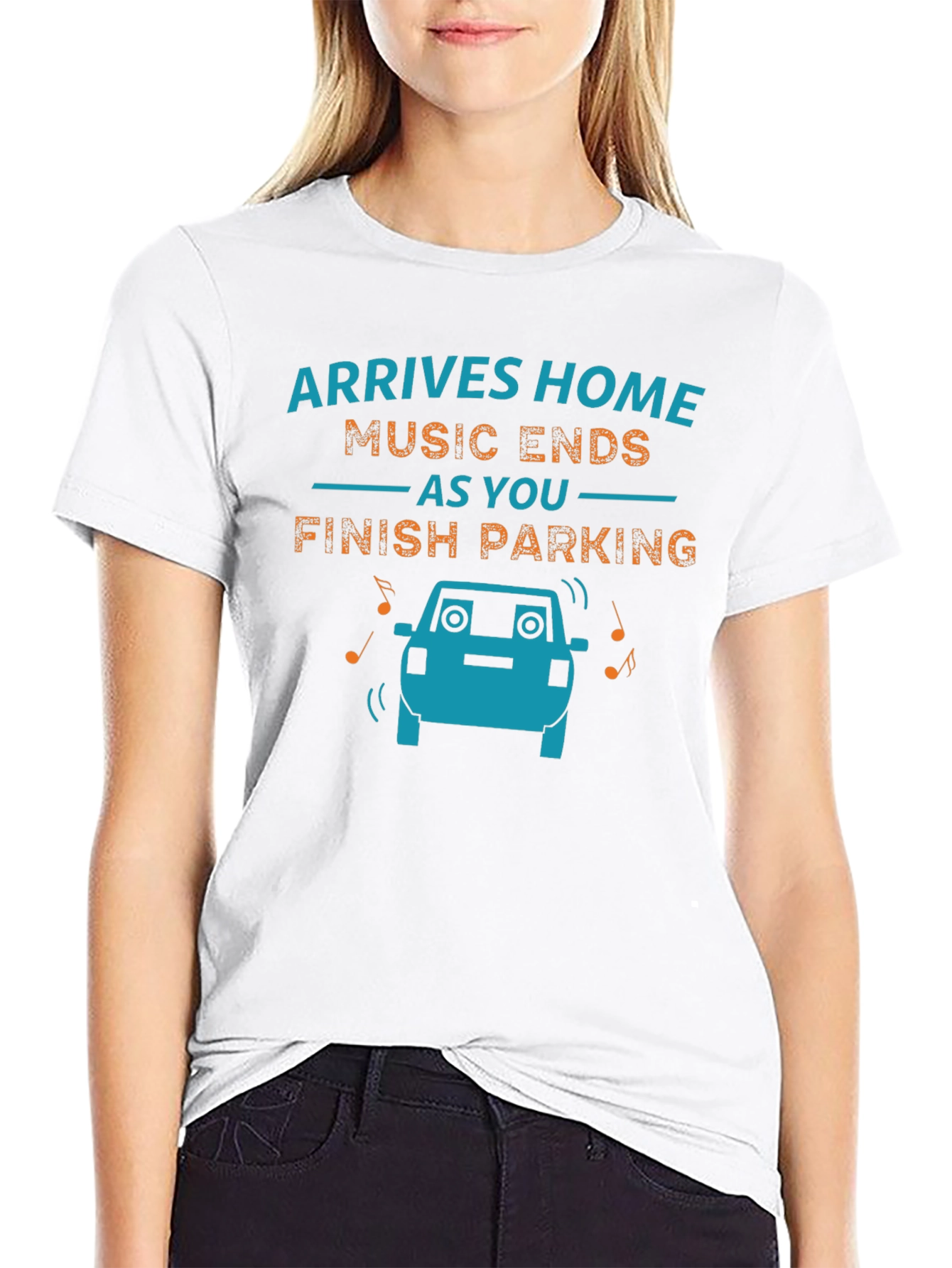 Arrives Home Music Ends Parking Funny Graphic T-Shirt