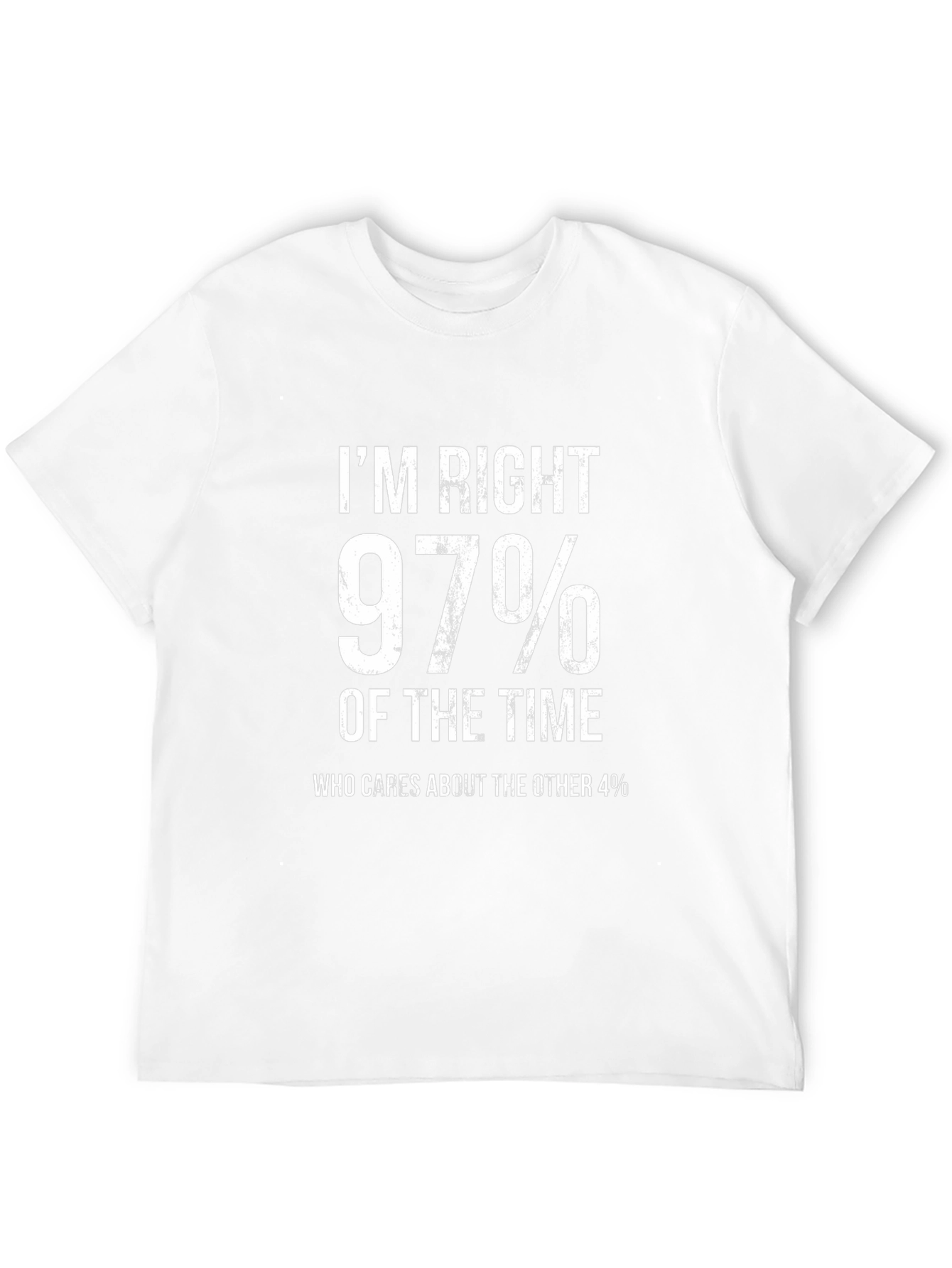 Im Right 97% Of The Time Funny Mens T-Shirt