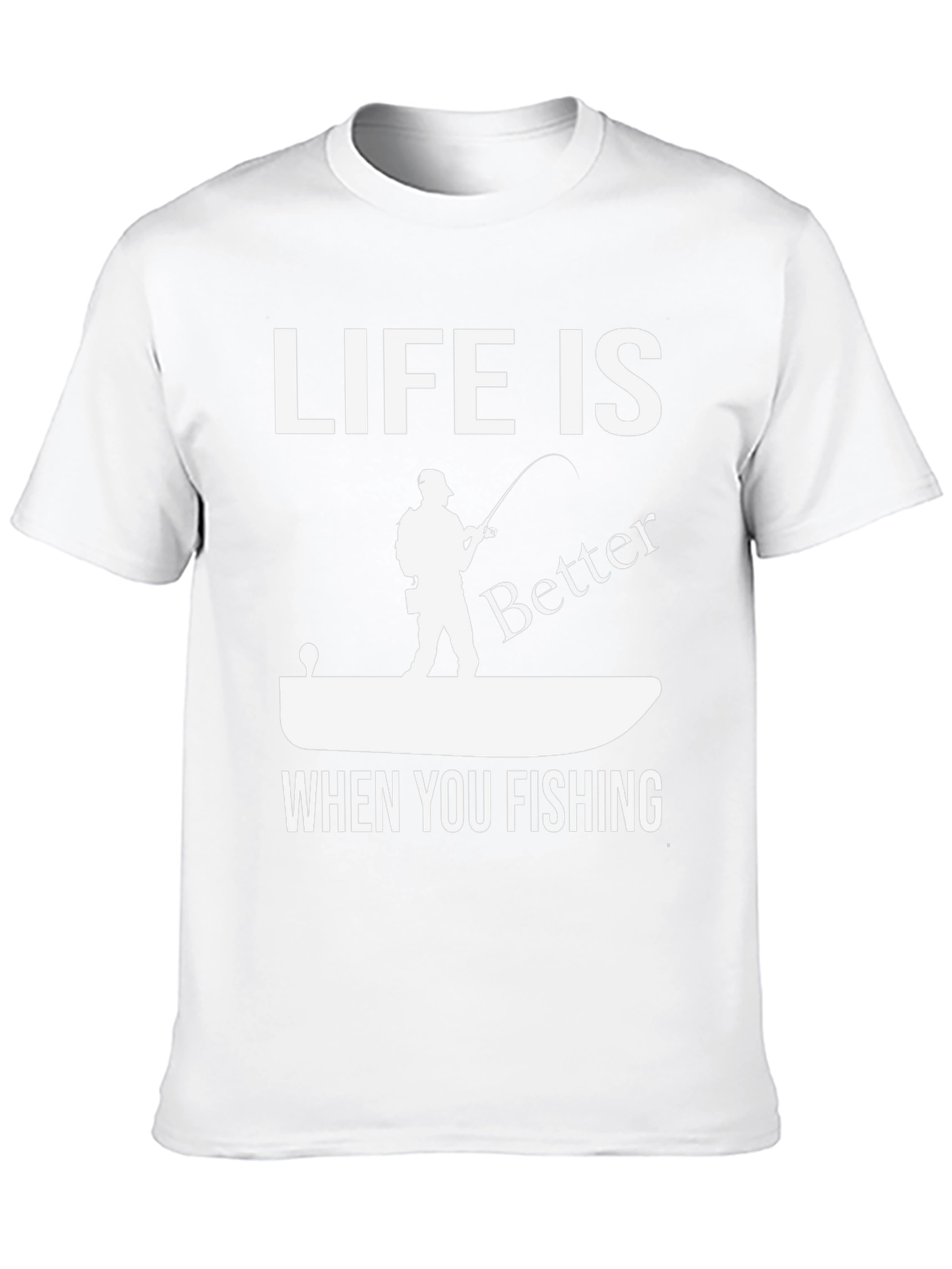 Life is Better When You Fishing Graphic Tee