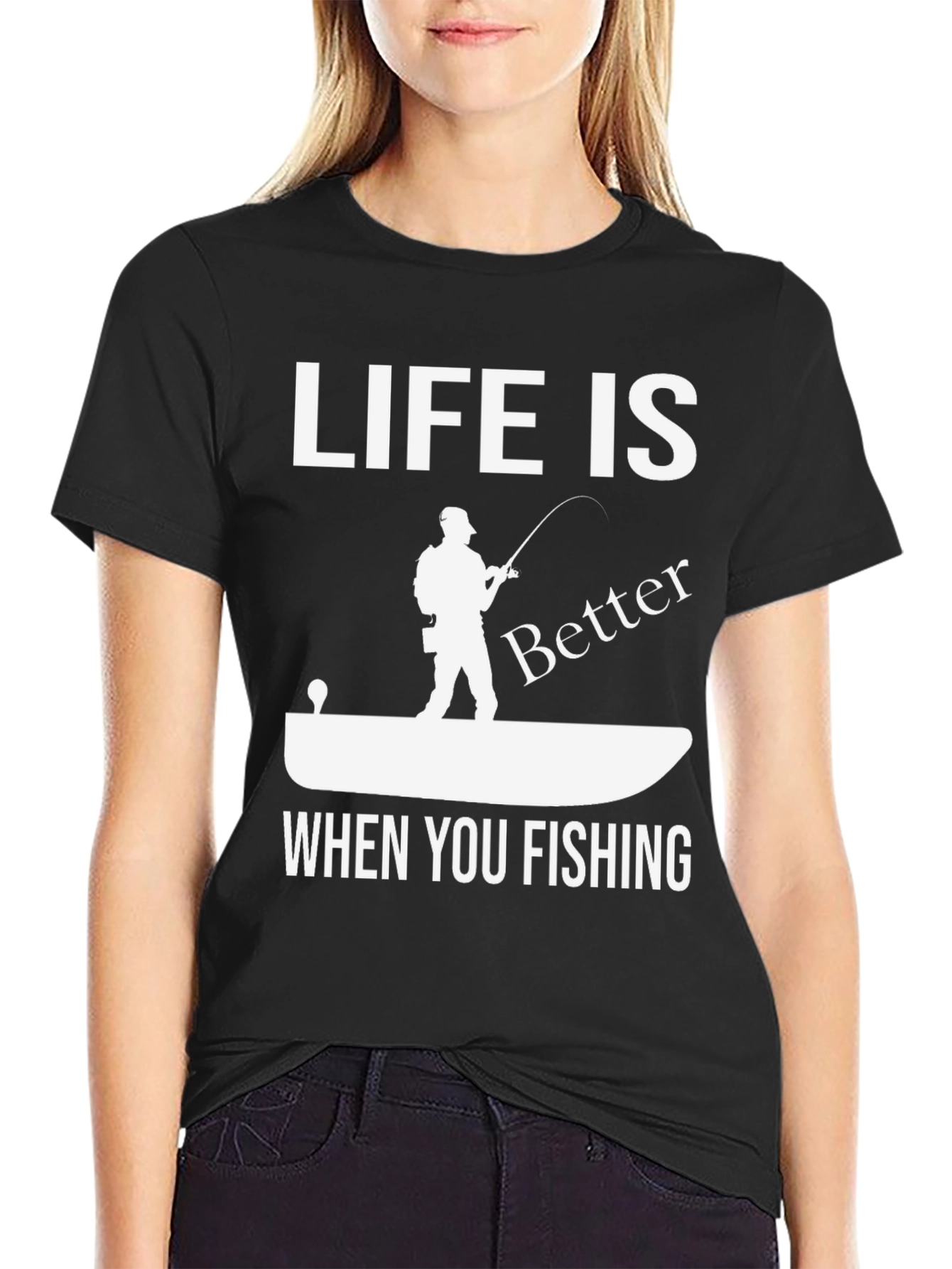 Life is Better When You Fishing Graphic Tee