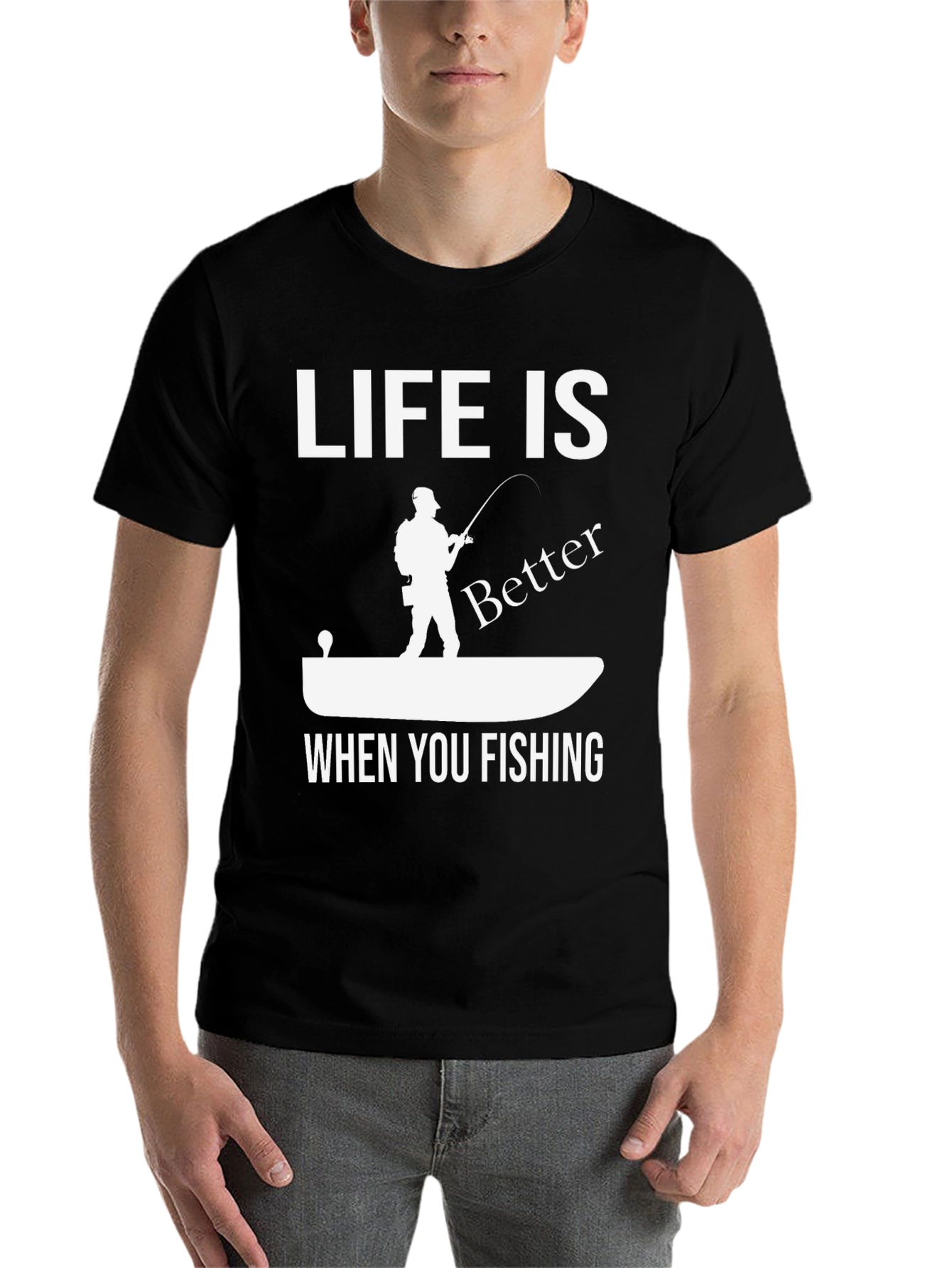 Life is Better When You Fishing Graphic Tee