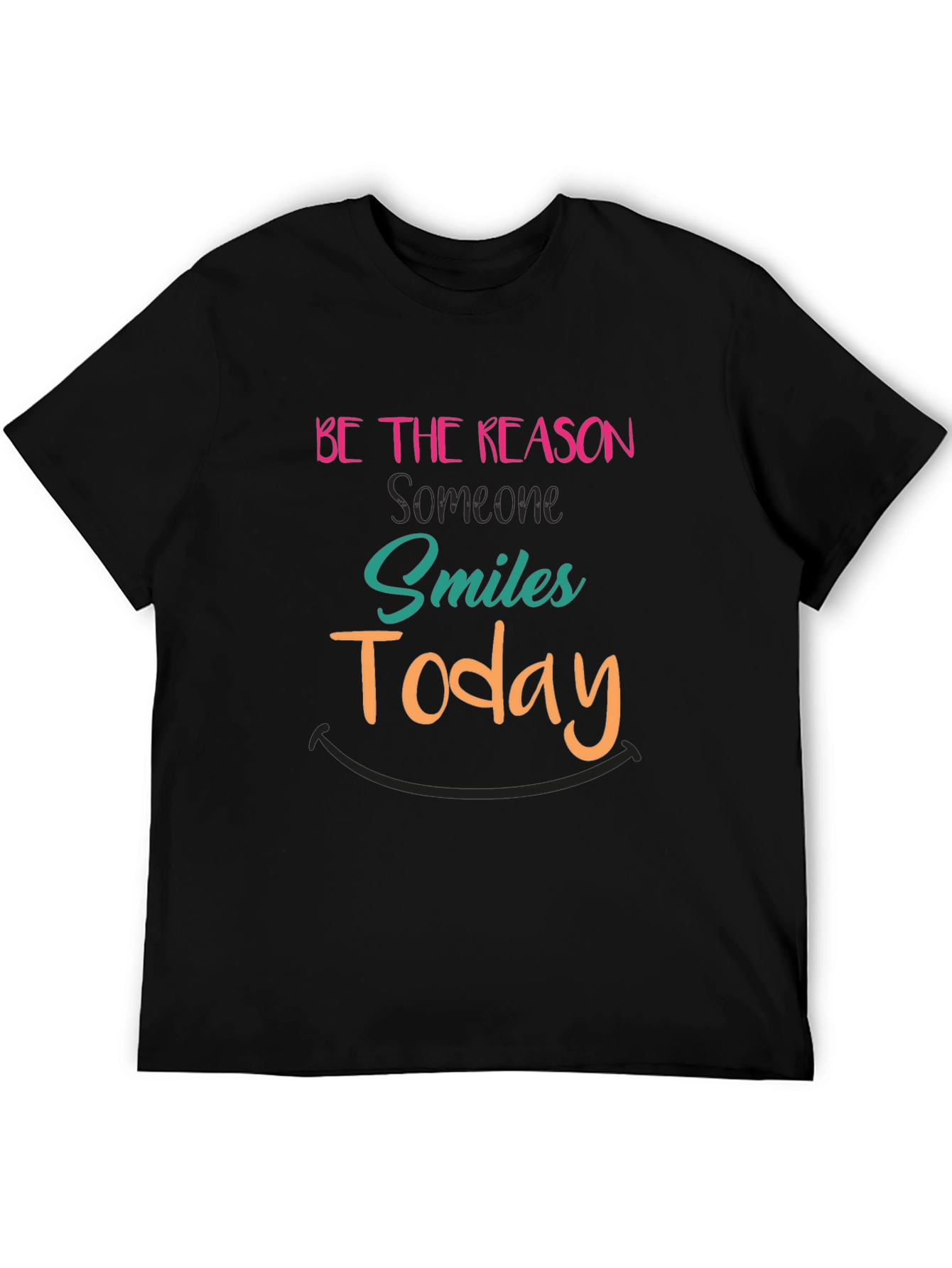 Be The Reason Someone Smiles Today T-Shirt
