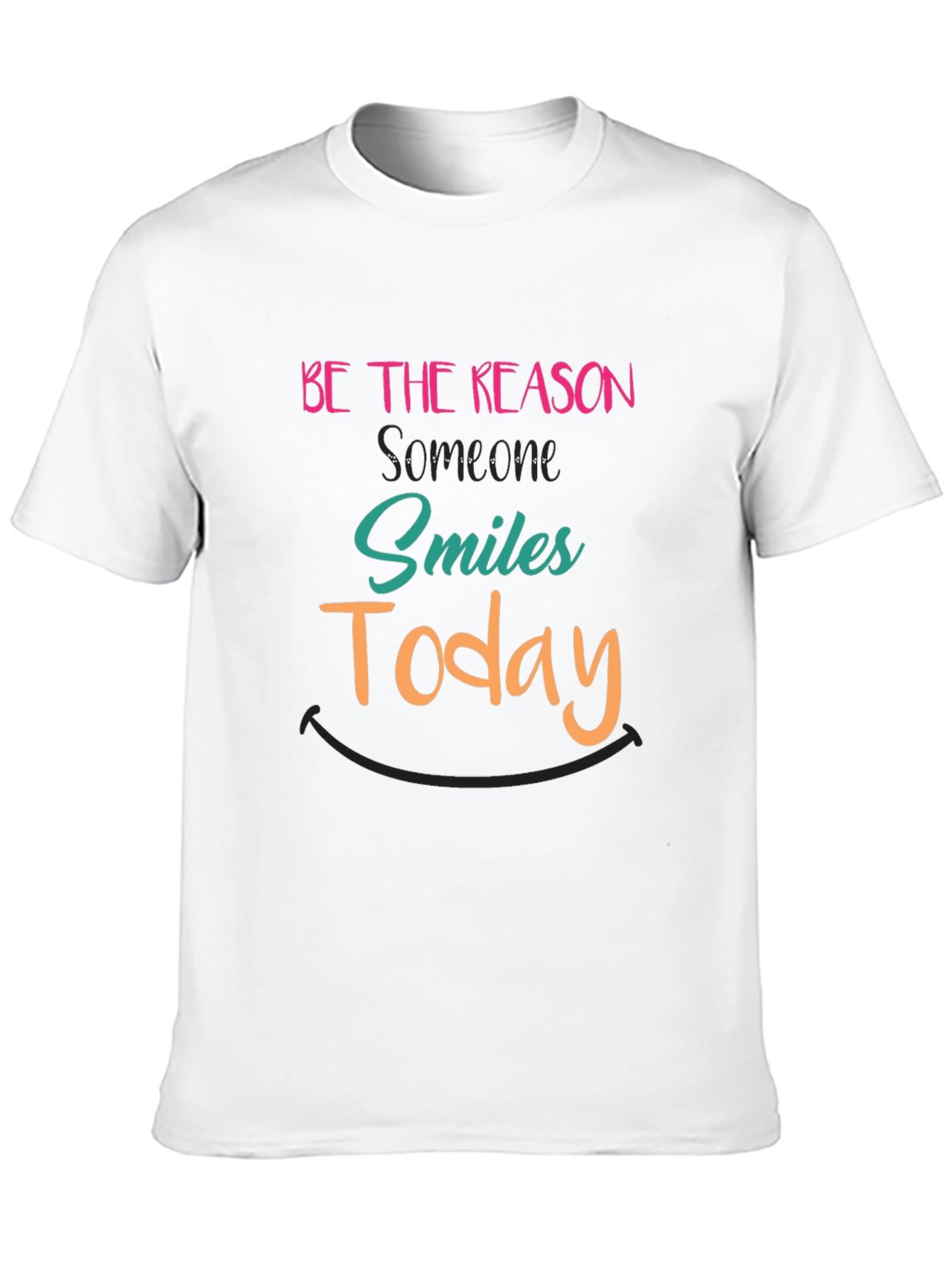 Be The Reason Someone Smiles Today T-Shirt