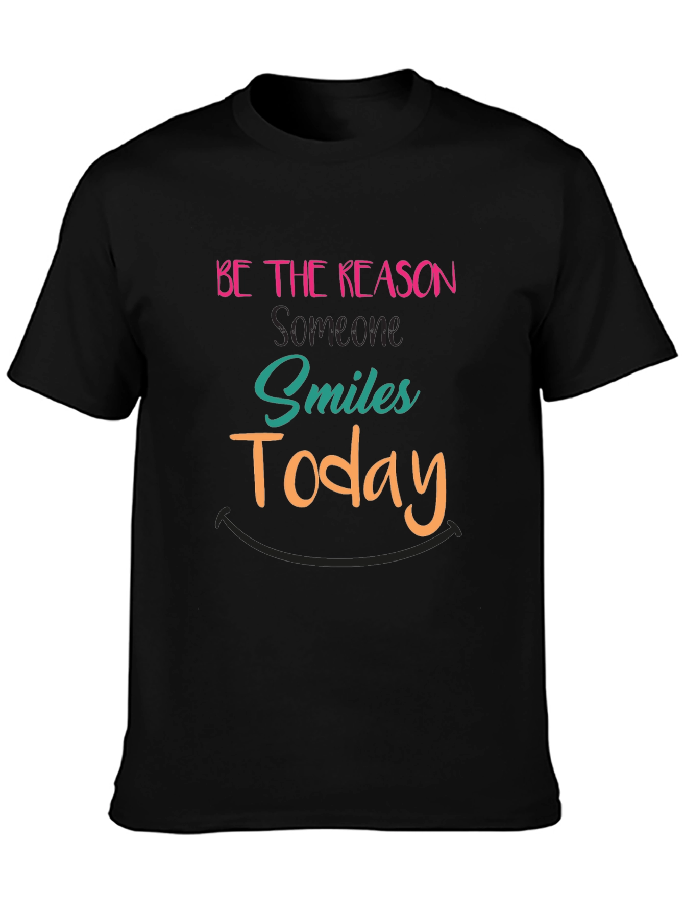 Be The Reason Someone Smiles Today T-Shirt