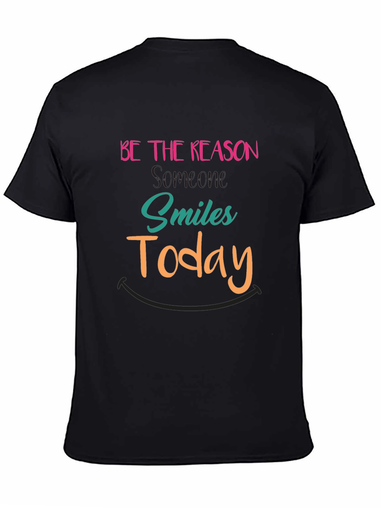 Be The Reason Someone Smiles Today T-Shirt