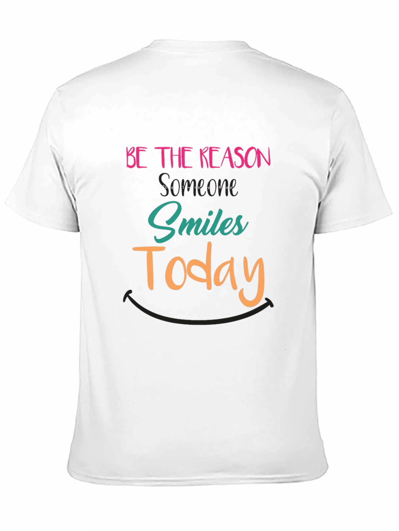 Be The Reason Someone Smiles Today T-Shirt