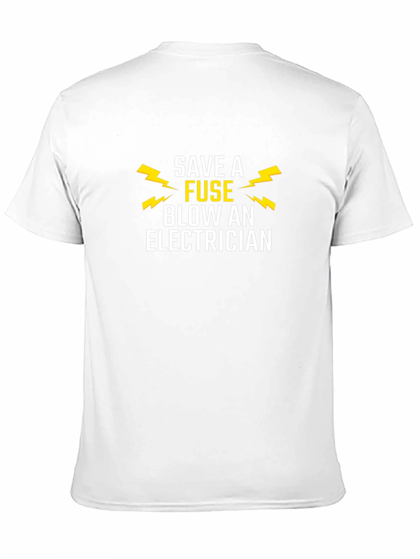 Save a Fuse Blow an Electrician Humor T-Shirt
